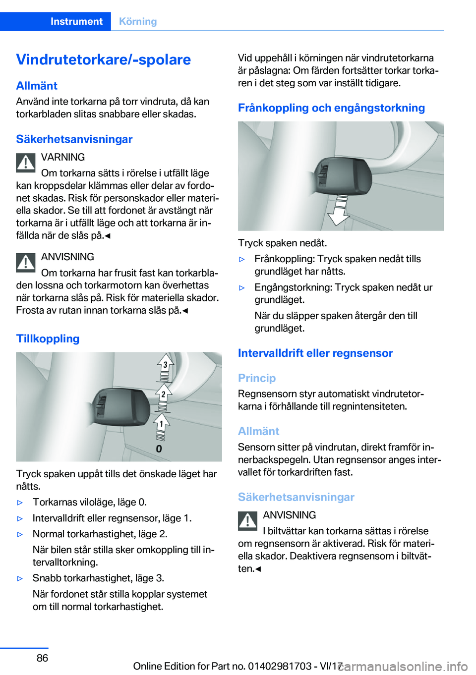 BMW M4 2018  InstruktionsbÖcker (in Swedish) �V�i�n�d�r�u�t�e�t�o�r�k�a�r�e�/�-�s�p�o�l�a�r�e�A�l�l�m�ä�n�t
�A�n�v�ä�n�d� �i�n�t�e� �t�o�r�k�a�r�n�a� �p�å� �t�o�r�r� �v�i�n�d�r�u�t�a�,� �d�å� �k�a�n
�t�o�r�k�a�r�b�l�a�d�e�n� �s�l�i�t�a�s� �s