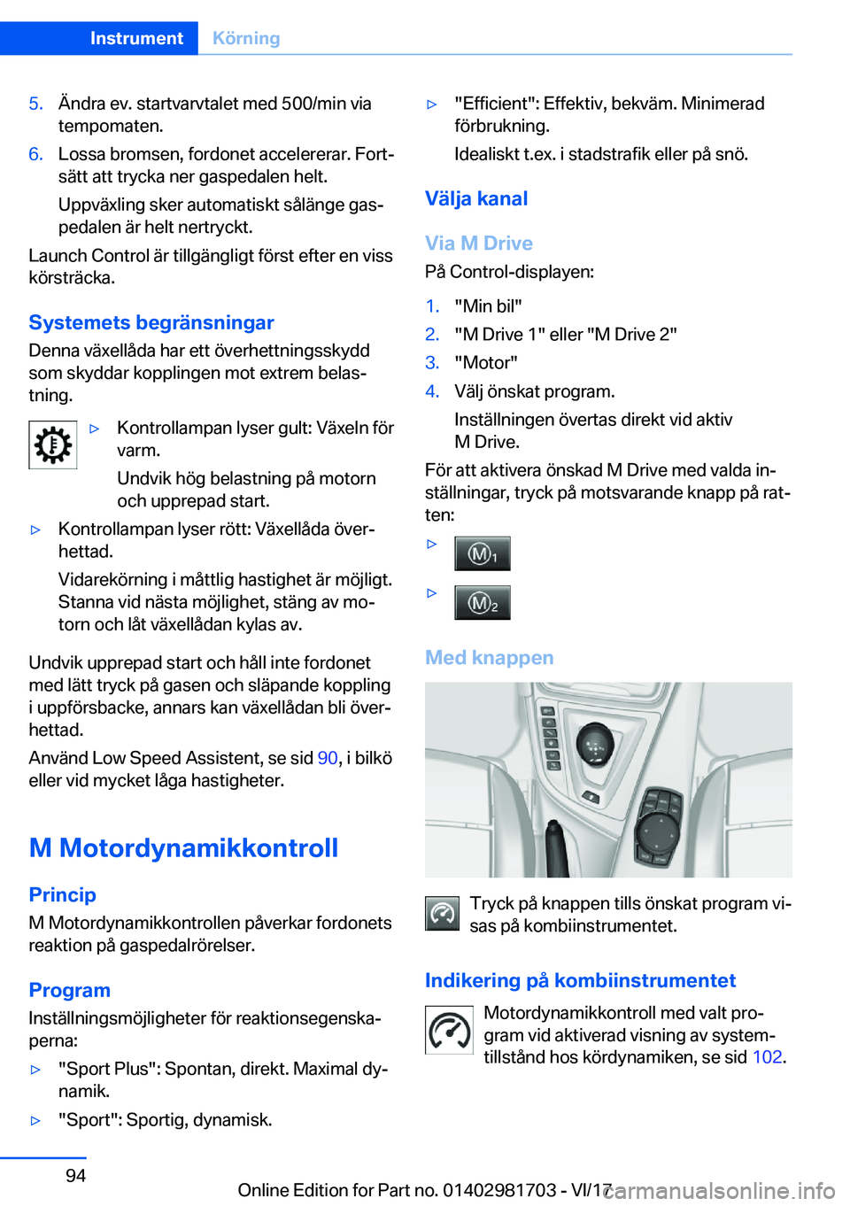 BMW M4 2018  InstruktionsbÖcker (in Swedish) �5�.�Ä�n�d�r�a� �e�v�.� �s�t�a�r�t�v�a�r�v�t�a�l�e�t� �m�e�d� �5�0�0�/�m�i�n� �v�i�a
�t�e�m�p�o�m�a�t�e�n�.�6�.�L�o�s�s�a� �b�r�o�m�s�e�n�,� �f�o�r�d�o�n�e�t� �a�c�c�e�l�e�r�e�r�a�r�.� �F�o�r�tj �s�