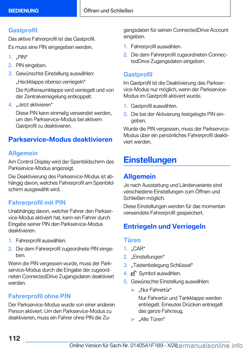 BMW M5 2021  Betriebsanleitungen (in German) �G�a�s�t�p�r�o�f�i�l
�D�a�s��a�k�t�i�v�e��F�a�h�r�e�r�p�r�o�f�i�l��i�s�t��d�a�s��G�a�s�t�p�r�o�f�i�l�.
�E�s��m�u�s�s��e�i�n�e��P�I�N��e�i�n�g�e�g�e�b�e�n��w�e�r�d�e�n�.�1�.x�P�I�Nv�2�.�P�I