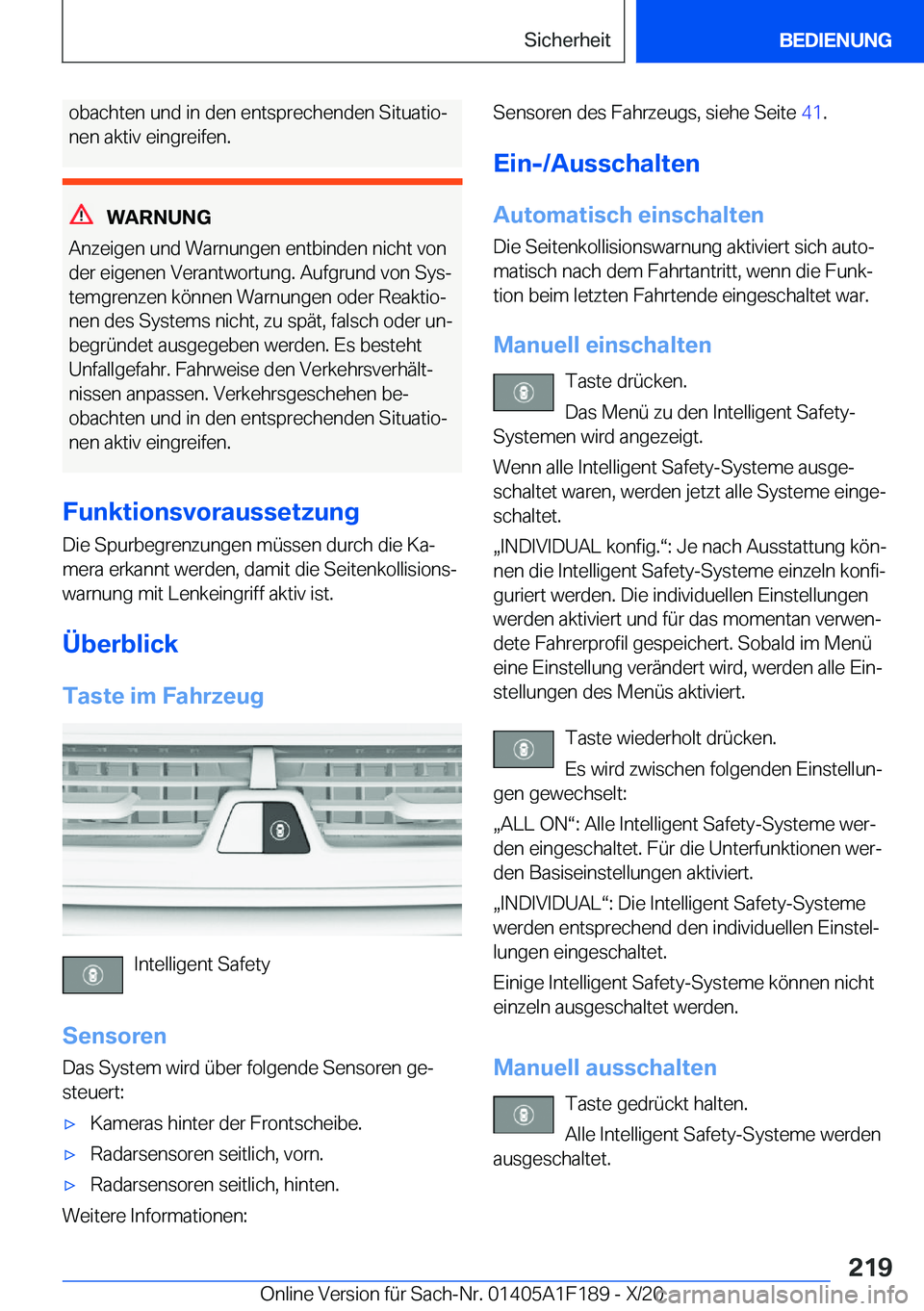 BMW M5 2021  Betriebsanleitungen (in German) �o�b�a�c�h�t�e�n��u�n�d��i�n��d�e�n��e�n�t�s�p�r�e�c�h�e�n�d�e�n��S�i�t�u�a�t�i�oj�n�e�n��a�k�t�i�v��e�i�n�g�r�e�i�f�e�n�.
�W�A�R�N�U�N�G
�A�n�z�e�i�g�e�n��u�n�d��W�a�r�n�u�n�g�e�n��e�n�t�b