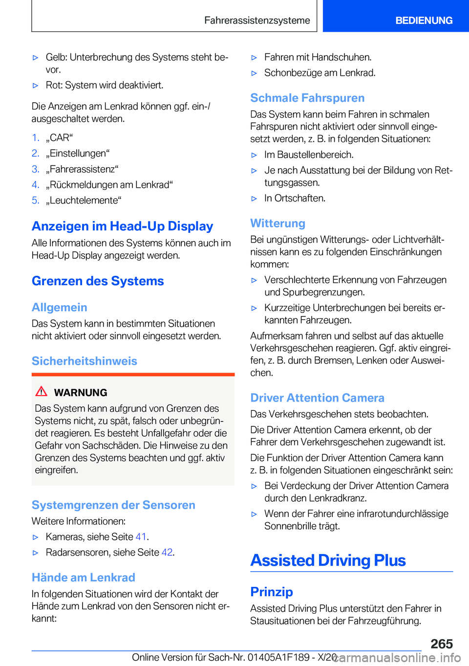BMW M5 2021  Betriebsanleitungen (in German) 'x�G�e�l�b�:��U�n�t�e�r�b�r�e�c�h�u�n�g��d�e�s��S�y�s�t�e�m�s��s�t�e�h�t��b�ej�v�o�r�.'x�R�o�t�:��S�y�s�t�e�m��w�i�r�d��d�e�a�k�t�i�v�i�e�r�t�.
�D�i�e��A�n�z�e�i�g�e�n��a�m��L�e�n�