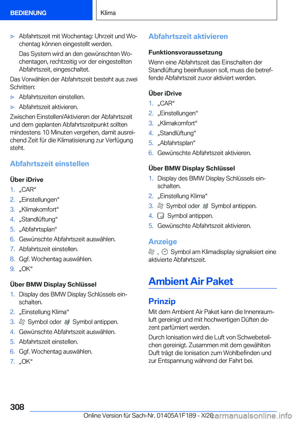 BMW M5 2021  Betriebsanleitungen (in German) 'x�A�b�f�a�h�r�t�s�z�e�i�t��m�i�t��W�o�c�h�e�n�t�a�g�:��U�h�r�z�e�i�t��u�n�d��W�oj
�c�h�e�n�t�a�g��k�