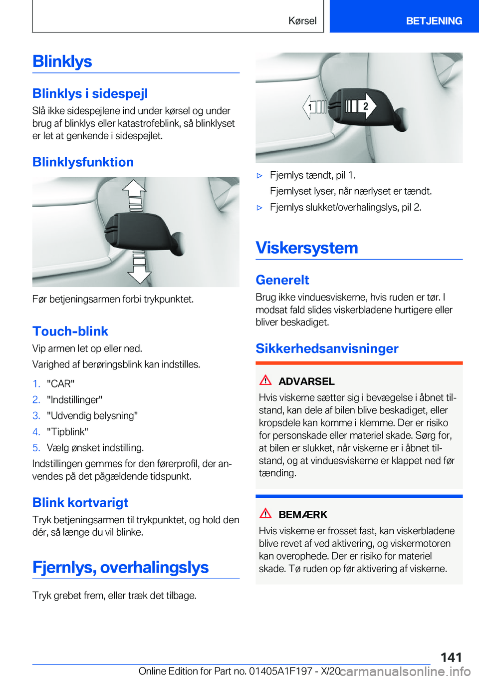 BMW M5 2021  InstruktionsbØger (in Danish) �B�l�i�n�k�l�y�s
�B�l�i�n�k�l�y�s��i��s�i�d�e�s�p�e�j�l
�S�l�å��i�k�k�e��s�i�d�e�s�p�e�j�l�e�n�e��i�n�d��u�n�d�e�r��k�
