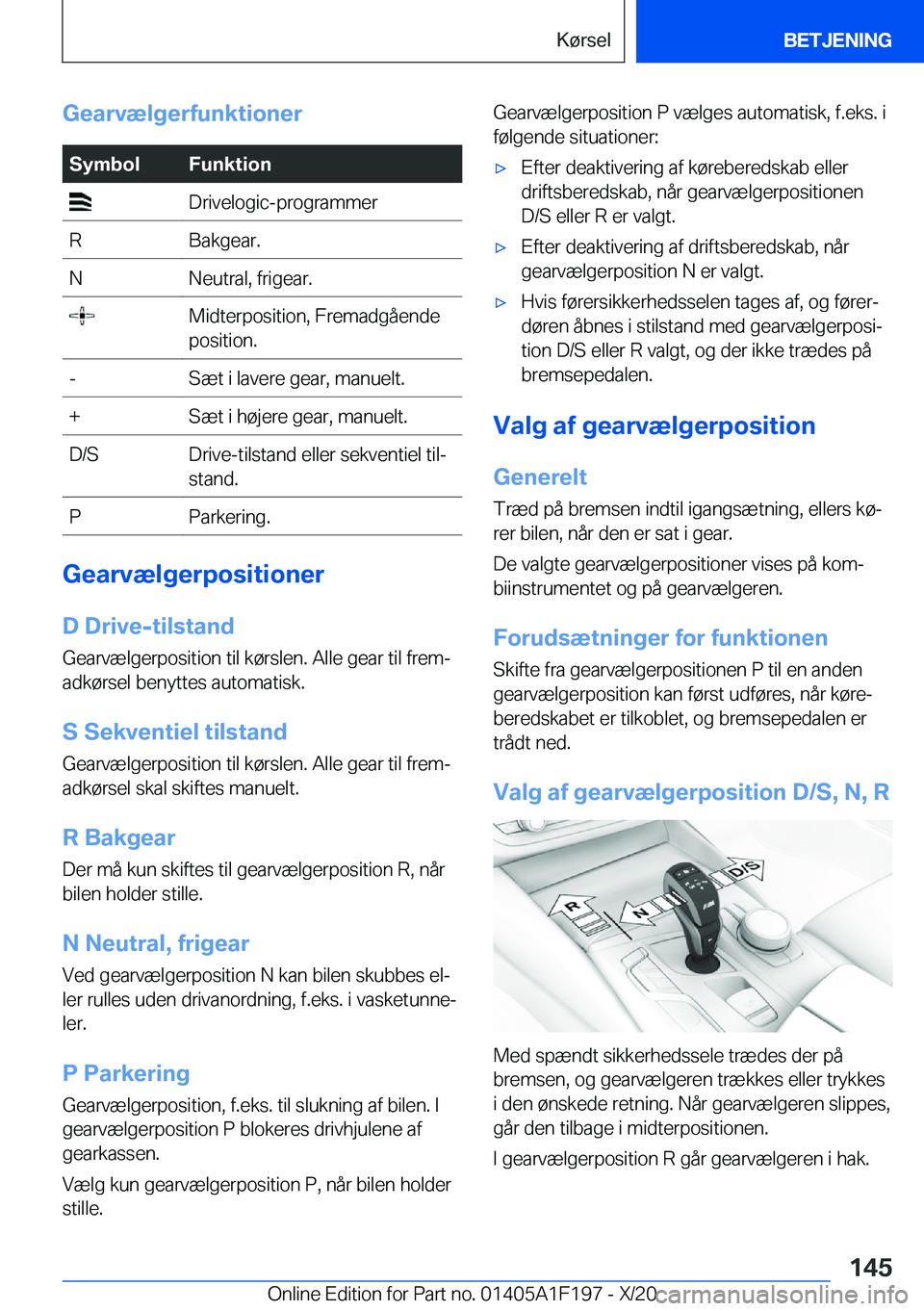 BMW M5 2021  InstruktionsbØger (in Danish) �G�e�a�r�v�æ�l�g�e�r�f�u�n�k�t�i�o�n�e�r�S�y�m�b�o�l�F�u�n�k�t�i�o�n��D�r�i�v�e�l�o�g�i�c�-�p�r�o�g�r�a�m�m�e�r�R�B�a�k�g�e�a�r�.�N�N�e�u�t�r�a�l�,��f�r�i�g�e�a�r�.��M�i�d�t�e�r�p�o�s�i�t�i�o�n�,�