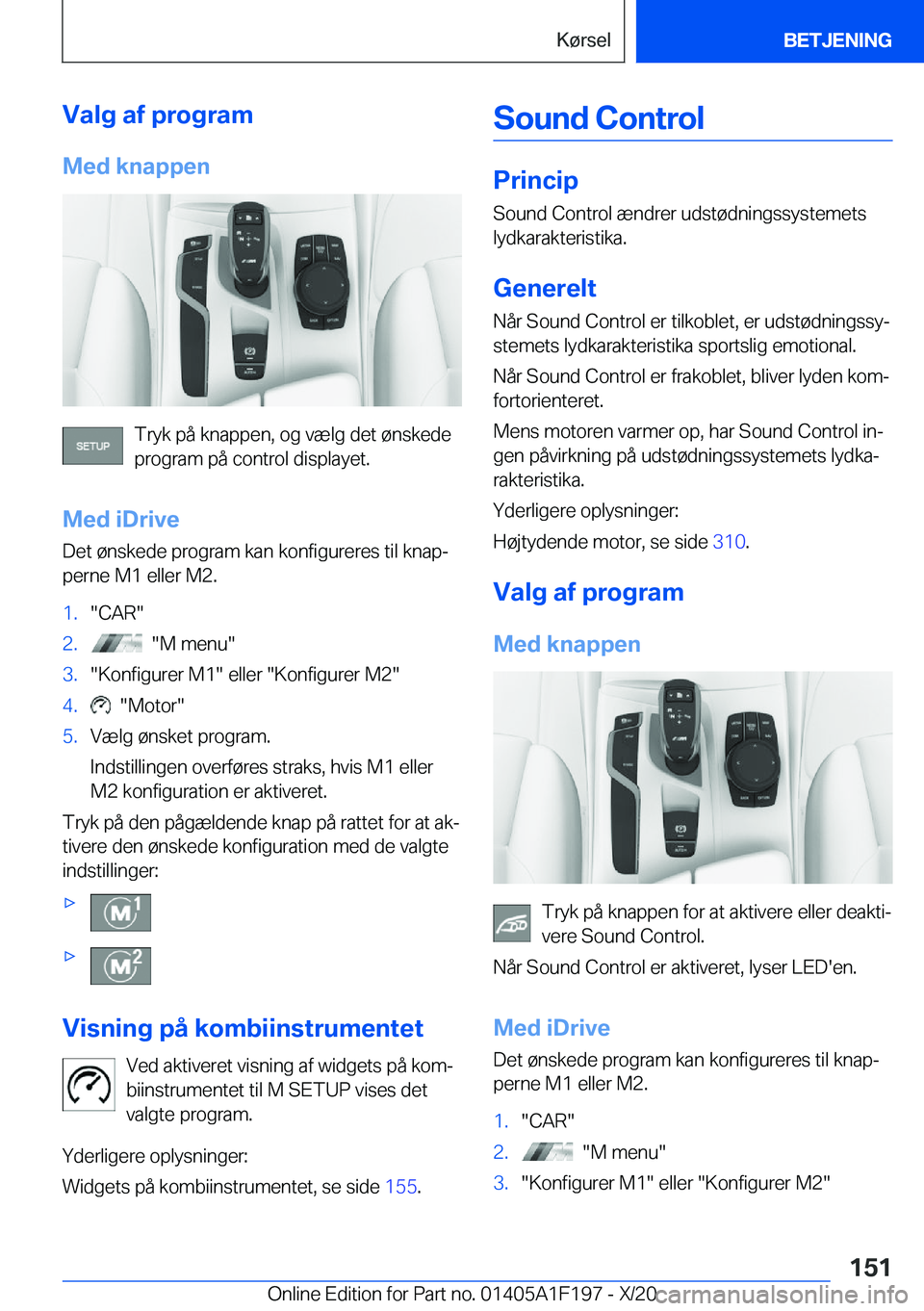 BMW M5 2021  InstruktionsbØger (in Danish) �V�a�l�g��a�f��p�r�o�g�r�a�m
�M�e�d��k�n�a�p�p�e�n
�T�r�y�k��p�å��k�n�a�p�p�e�n�,��o�g��v�æ�l�g��d�e�t��