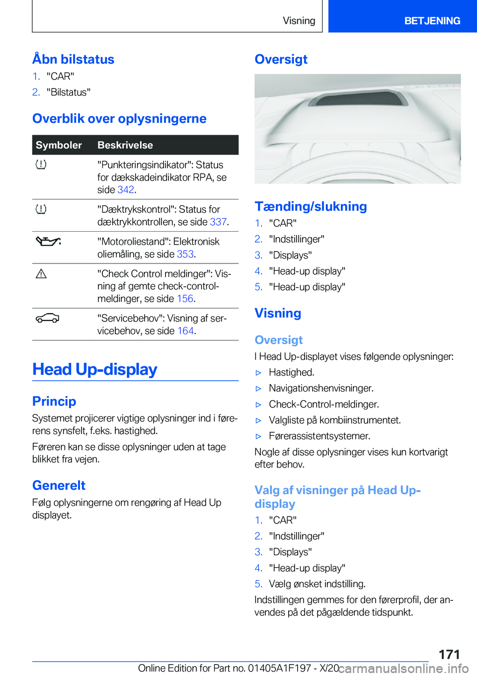 BMW M5 2021  InstruktionsbØger (in Danish) �Å�b�n��b�i�l�s�t�a�t�u�s�1�.��C�A�R��2�.��B�i�l�s�t�a�t�u�s�
�O�v�e�r�b�l�i�k��o�v�e�r��o�p�l�y�s�n�i�n�g�e�r�n�e
�S�y�m�b�o�l�e�r�B�e�s�k�r�i�v�e�l�s�e���P�u�n�k�t�e�r�i�n�g�s�i�n�d�i�k�a�