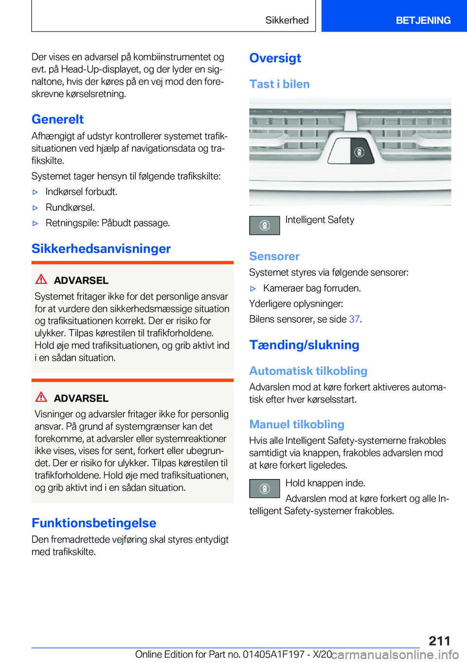 BMW M5 2021  InstruktionsbØger (in Danish) �D�e�r��v�i�s�e�s��e�n��a�d�v�a�r�s�e�l��p�å��k�o�m�b�i�i�n�s�t�r�u�m�e�n�t�e�t��o�g�e�v�t�.��p�å��H�e�a�d�-�U�p�-�d�i�s�p�l�a�y�e�t�,��o�g��d�e�r��l�y�d�e�r��e�n��s�i�gj
�n�a�l�t�o�n�