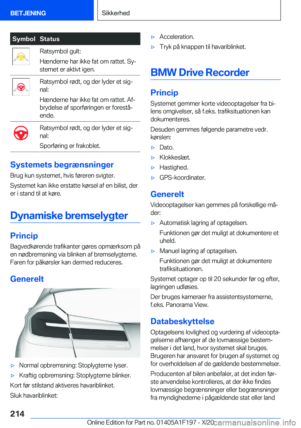 BMW M5 2021  InstruktionsbØger (in Danish) �S�y�m�b�o�l�S�t�a�t�u�s�R�a�t�s�y�m�b�o�l��g�u�l�t�:
�H�æ�n�d�e�r�n�e��h�a�r��i�k�k�e��f�a�t��o�m��r�a�t�t�e�t�.��S�yj
�s�t�e�m�e�t��e�r��a�k�t�i�v�t��i�g�e�n�.�R�a�t�s�y�m�b�o�l��r�