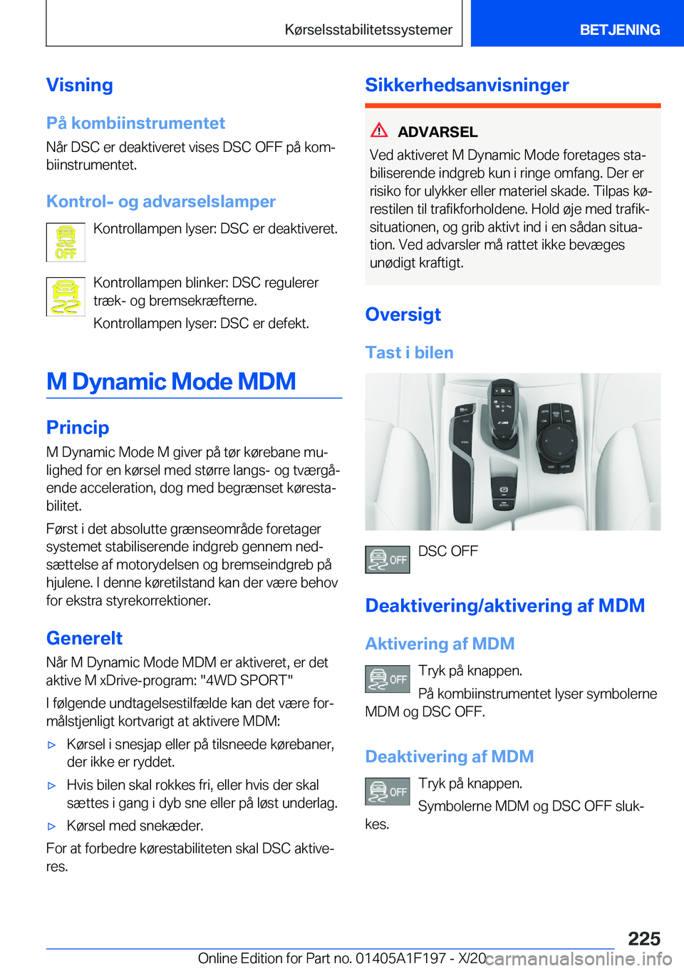 BMW M5 2021  InstruktionsbØger (in Danish) �V�i�s�n�i�n�g
�P�å��k�o�m�b�i�i�n�s�t�r�u�m�e�n�t�e�t �N�å�r��D�S�C��e�r��d�e�a�k�t�i�v�e�r�e�t��v�i�s�e�s��D�S�C��O�F�F��p�å��k�o�mj
�b�i�i�n�s�t�r�u�m�e�n�t�e�t�.
�K�o�n�t�r�o�l�-��o�