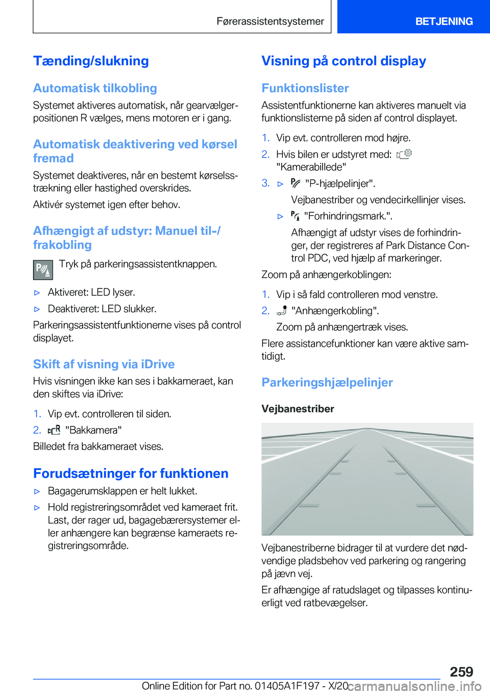 BMW M5 2021  InstruktionsbØger (in Danish) �T�æ�n�d�i�n�g�/�s�l�u�k�n�i�n�g
�A�u�t�o�m�a�t�i�s�k��t�i�l�k�o�b�l�i�n�g �S�y�s�t�e�m�e�t��a�k�t�i�v�e�r�e�s��a�u�t�o�m�a�t�i�s�k�,��n�å�r��g�e�a�r�v�æ�l�g�e�rj
�p�o�s�i�t�i�o�n�e�n��R��v