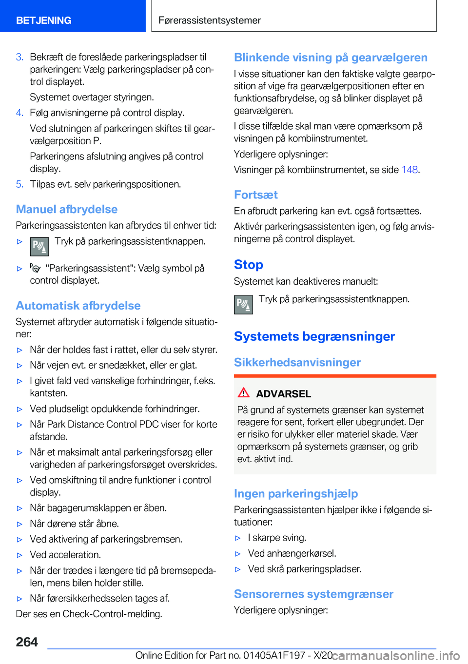 BMW M5 2021  InstruktionsbØger (in Danish) �3�.�B�e�k�r�æ�f�t��d�e��f�o�r�e�s�l�å�e�d�e��p�a�r�k�e�r�i�n�g�s�p�l�a�d�s�e�r��t�i�l�p�a�r�k�e�r�i�n�g�e�n�:��V�æ�l�g��p�a�r�k�e�r�i�n�g�s�p�l�a�d�s�e�r��p�å��c�o�nj
�t�r�o�l��d�i�s�p�