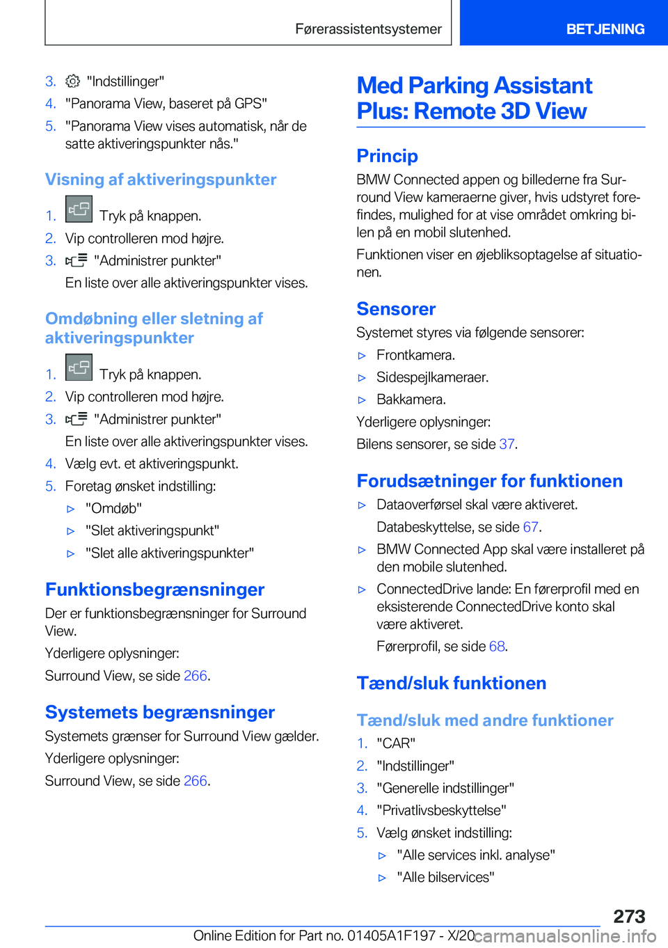 BMW M5 2021  InstruktionsbØger (in Danish) �3�.����I�n�d�s�t�i�l�l�i�n�g�e�r��4�.��P�a�n�o�r�a�m�a��V�i�e�w�,��b�a�s�e�r�e�t��p�å��G�P�S��5�.��P�a�n�o�r�a�m�a��V�i�e�w��v�i�s�e�s��a�u�t�o�m�a�t�i�s�k�,��n�å�r��d�e�s�a�t�t�e�