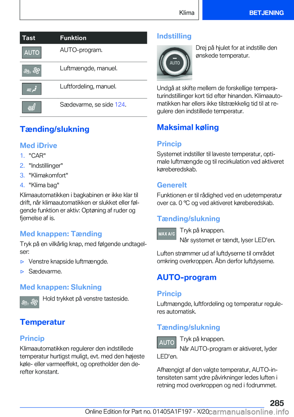 BMW M5 2021  InstruktionsbØger (in Danish) �T�a�s�t�F�u�n�k�t�i�o�n�A�U�T�O�-�p�r�o�g�r�a�m�.�L�u�f�t�m�æ�n�g�d�e�,��m�a�n�u�e�l�.�L�u�f�t�f�o�r�d�e�l�i�n�g�,��m�a�n�u�e�l�.�S�æ�d�e�v�a�r�m�e�,��s�e��s�i�d�e��1�2�4�.
�T�æ�n�d�i�n�g�/�s