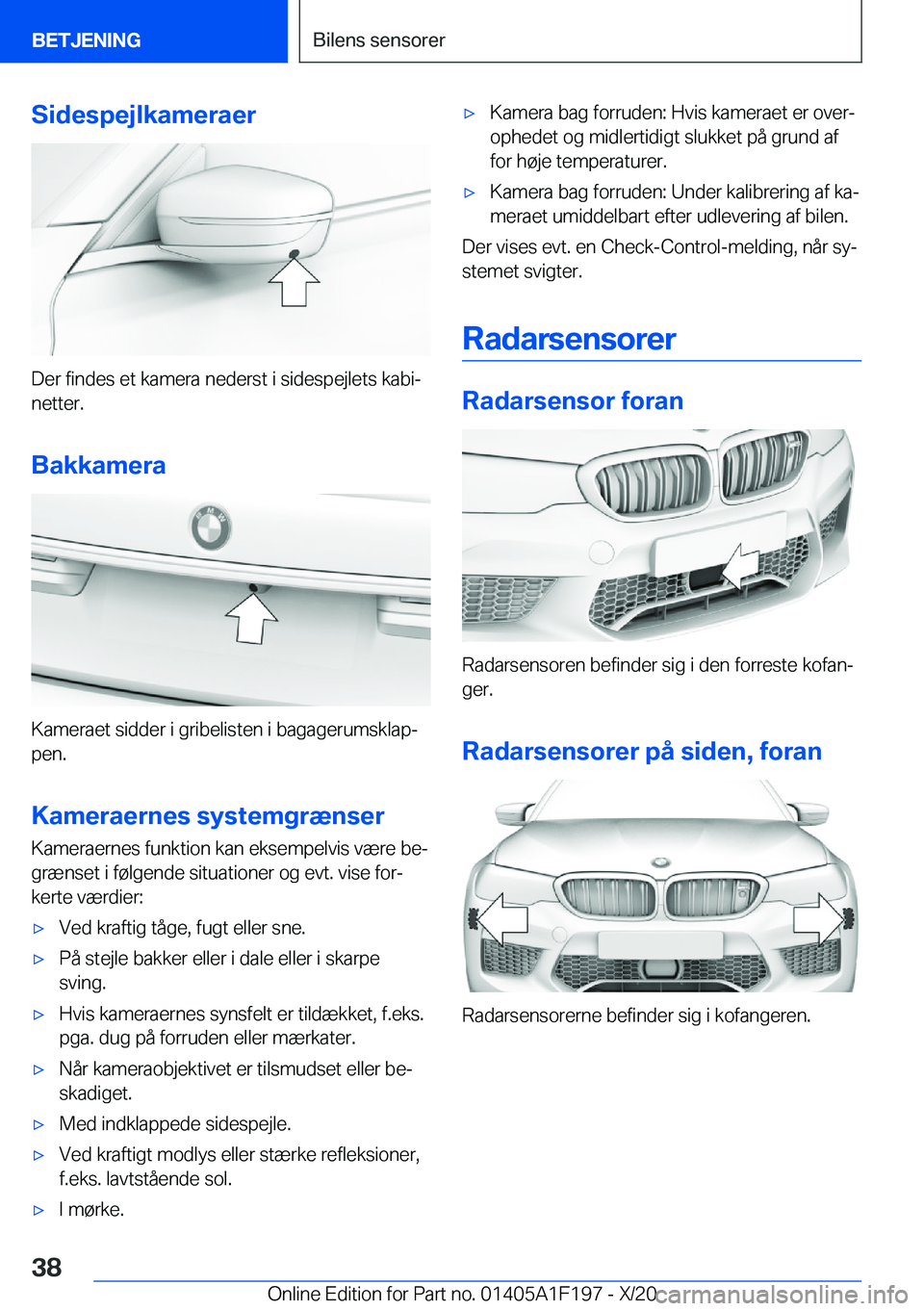 BMW M5 2021  InstruktionsbØger (in Danish) �S�i�d�e�s�p�e�j�l�k�a�m�e�r�a�e�r
�D�e�r��f�i�n�d�e�s��e�t��k�a�m�e�r�a��n�e�d�e�r�s�t��i��s�i�d�e�s�p�e�j�l�e�t�s��k�a�b�ij
�n�e�t�t�e�r�.
�B�a�k�k�a�m�e�r�a
�K�a�m�e�r�a�e�t��s�i�d�d�e�r�