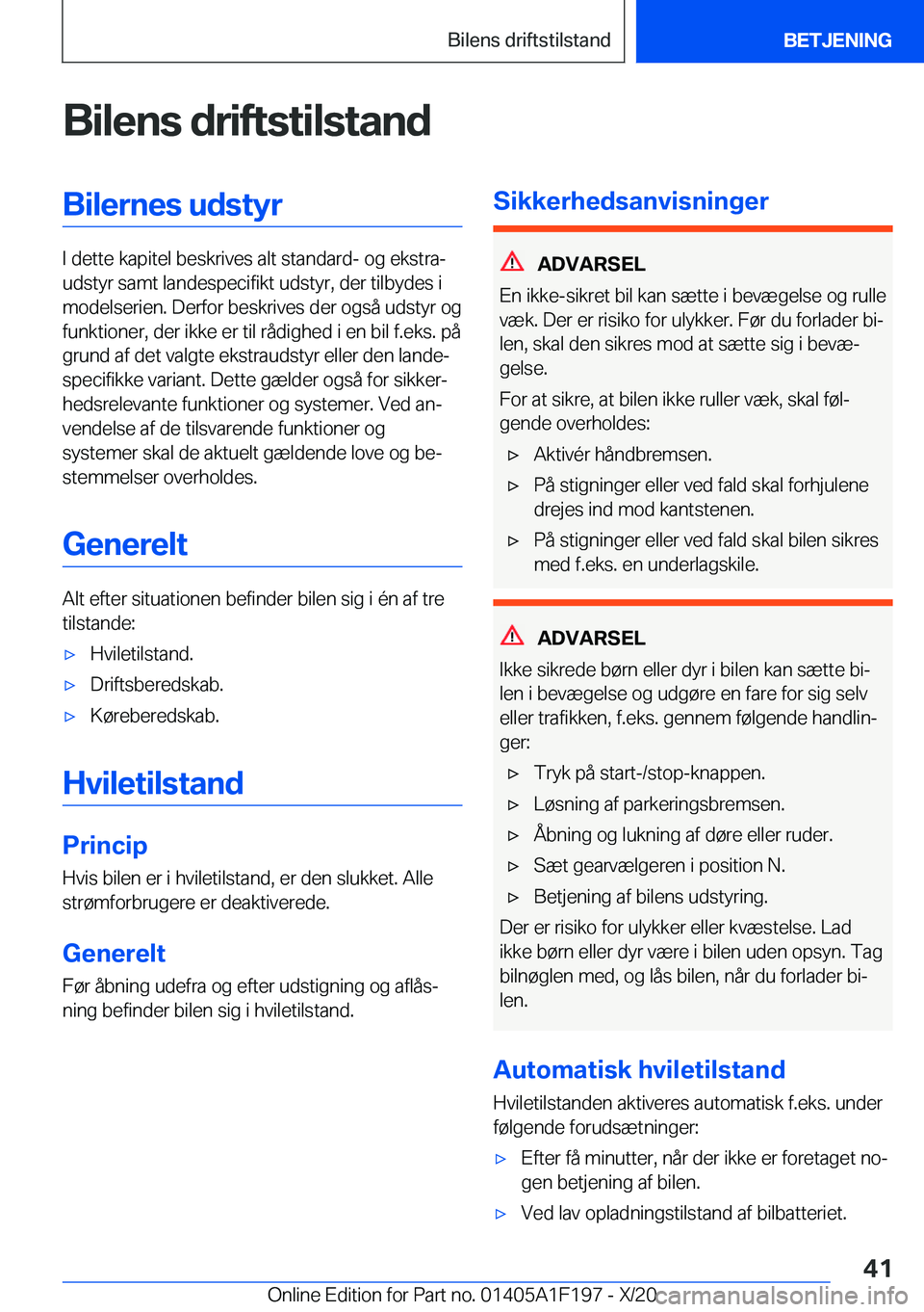 BMW M5 2021  InstruktionsbØger (in Danish) �B�i�l�e�n�s��d�r�i�f�t�s�t�i�l�s�t�a�n�d�B�i�l�e�r�n�e�s��u�d�s�t�y�r
�I��d�e�t�t�e��k�a�p�i�t�e�l��b�e�s�k�r�i�v�e�s��a�l�t��s�t�a�n�d�a�r�d�-��o�g��e�k�s�t�r�aj
�u�d�s�t�y�r��s�a�m�t��l