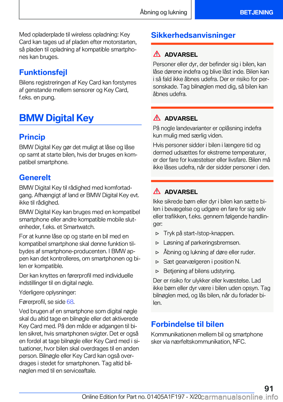 BMW M5 2021  InstruktionsbØger (in Danish) �M�e�d��o�p�l�a�d�e�r�p�l�a�d�e��t�i�l��w�i�r�e�l�e�s�s��o�p�l�a�d�n�i�n�g�:��K�e�y
�C�a�r�d��k�a�n��t�a�g�e�s��u�d��a�f��p�l�a�d�e�n��e�f�t�e�r��m�o�t�o�r�s�t�a�r�t�e�n�,
�s�å��p�l�a�d�
