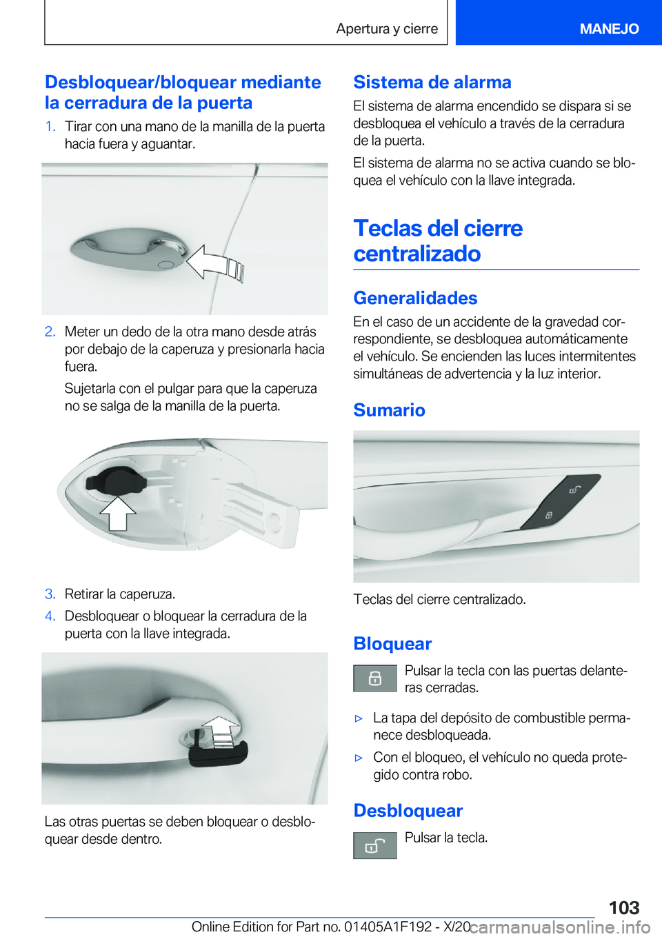 BMW M5 2021  Manuales de Empleo (in Spanish) �D�e�s�b�l�o�q�u�e�a�r�/�b�l�o�q�u�e�a�r��m�e�d�i�a�n�t�e
�l�a��c�e�r�r�a�d�u�r�a��d�e��l�a��p�u�e�r�t�a�1�.�T�i�r�a�r��c�o�n��u�n�a��m�a�n�o��d�e��l�a��m�a�n�i�l�l�a��d�e��l�a��p�u�e�r�
