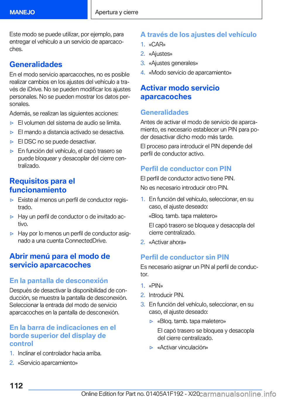 BMW M5 2021  Manuales de Empleo (in Spanish) �E�s�t�e��m�o�d�o��s�e��p�u�e�d�e��u�t�i�l�i�z�a�r�,��p�o�r��e�j�e�m�p�l�o�,��p�a�r�a
�e�n�t�r�e�g�a�r��e�l��v�e�h�