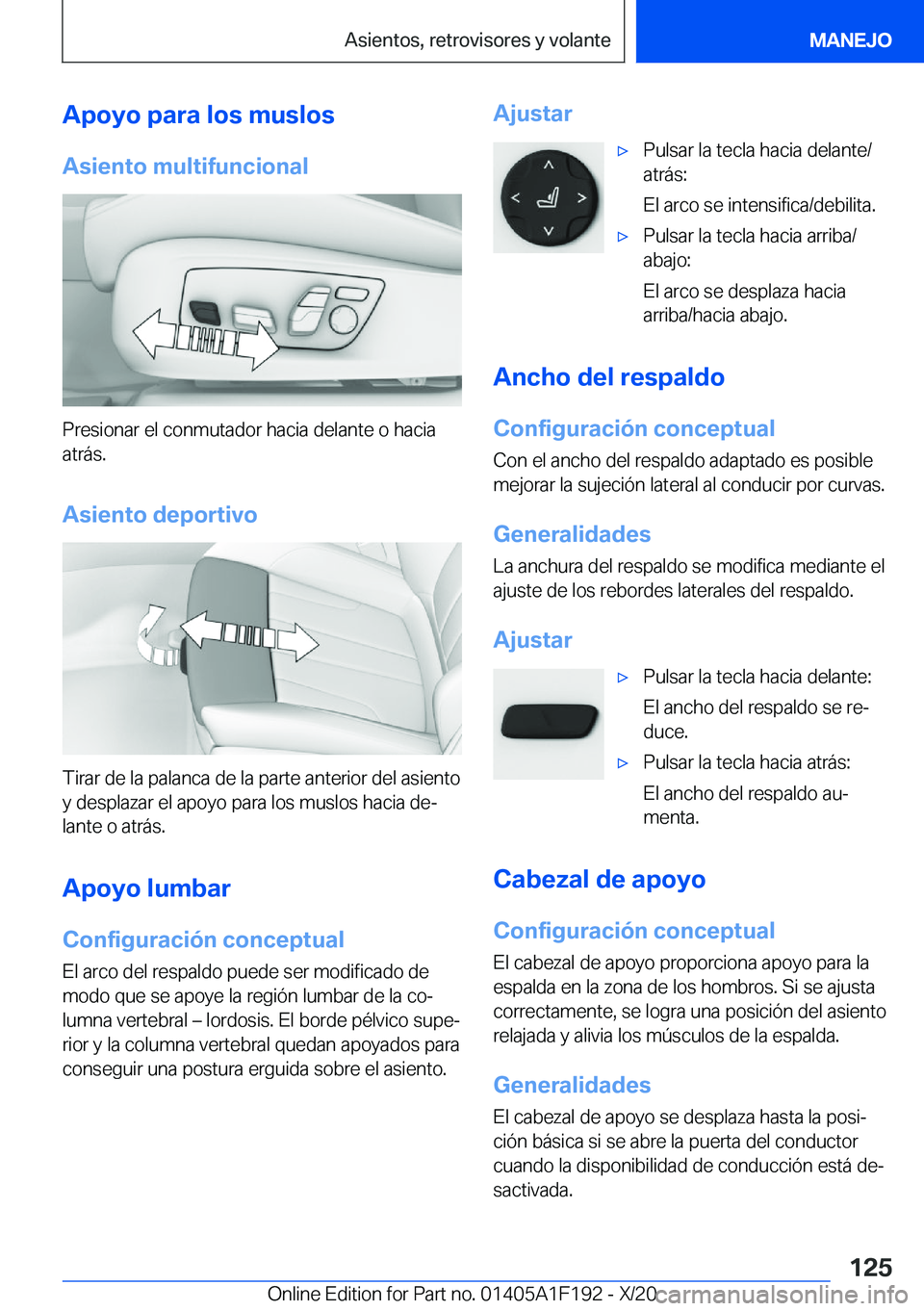 BMW M5 2021  Manuales de Empleo (in Spanish) �A�p�o�y�o��p�a�r�a��l�o�s��m�u�s�l�o�s�A�s�i�e�n�t�o��m�u�l�t�i�f�u�n�c�i�o�n�a�l
�P�r�e�s�i�o�n�a�r��e�l��c�o�n�m�u�t�a�d�o�r��h�a�c�i�a��d�e�l�a�n�t�e��o��h�a�c�i�a�a�t�r�