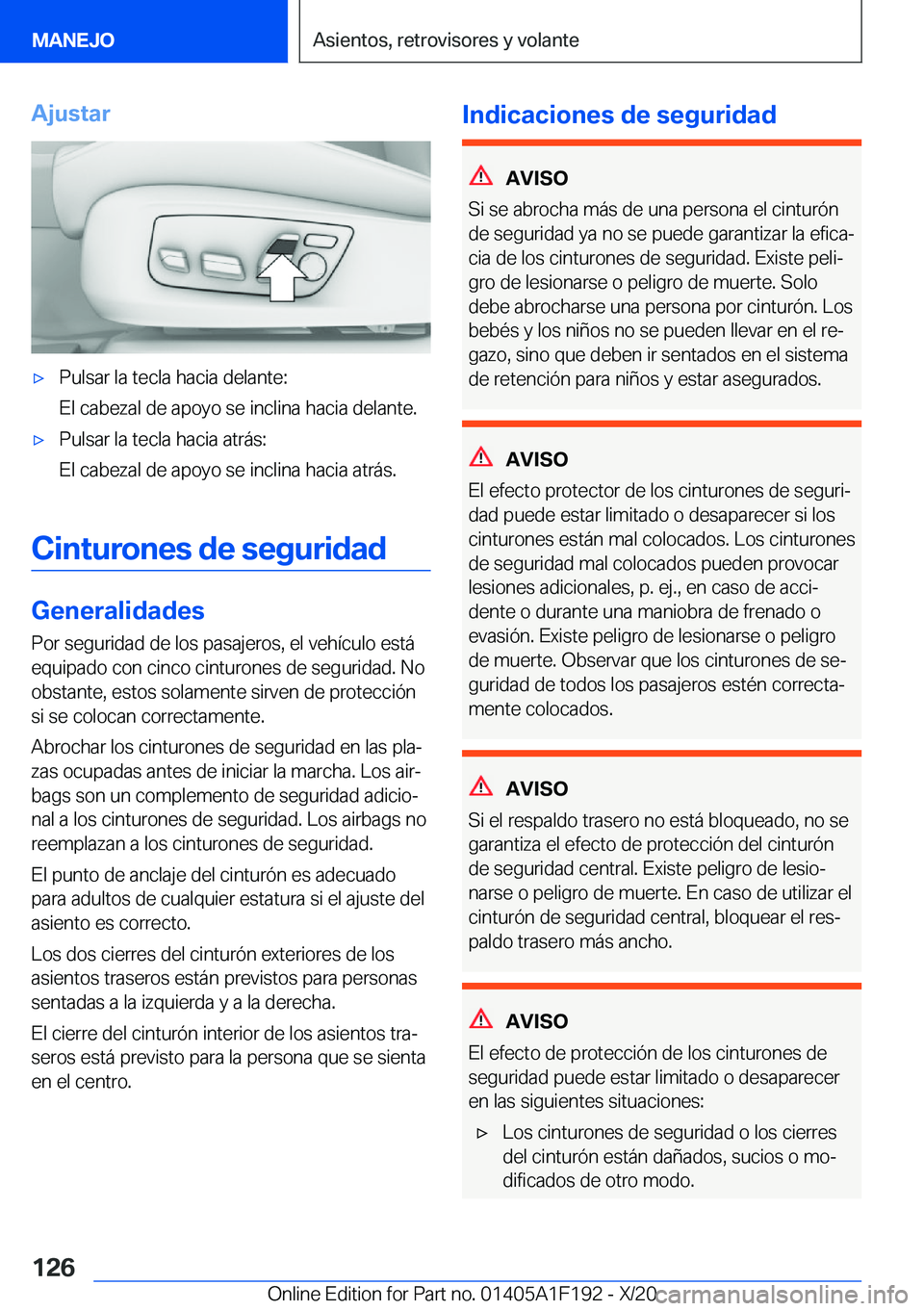 BMW M5 2021  Manuales de Empleo (in Spanish) �A�j�u�s�t�a�rx�P�u�l�s�a�r��l�a��t�e�c�l�a��h�a�c�i�a��d�e�l�a�n�t�e�:
�E�l��c�a�b�e�z�a�l��d�e��a�p�o�y�o��s�e��i�n�c�l�i�n�a��h�a�c�i�a��d�e�l�a�n�t�e�.x�P�u�l�s�a�r��l�a��t�e�c�l�a�