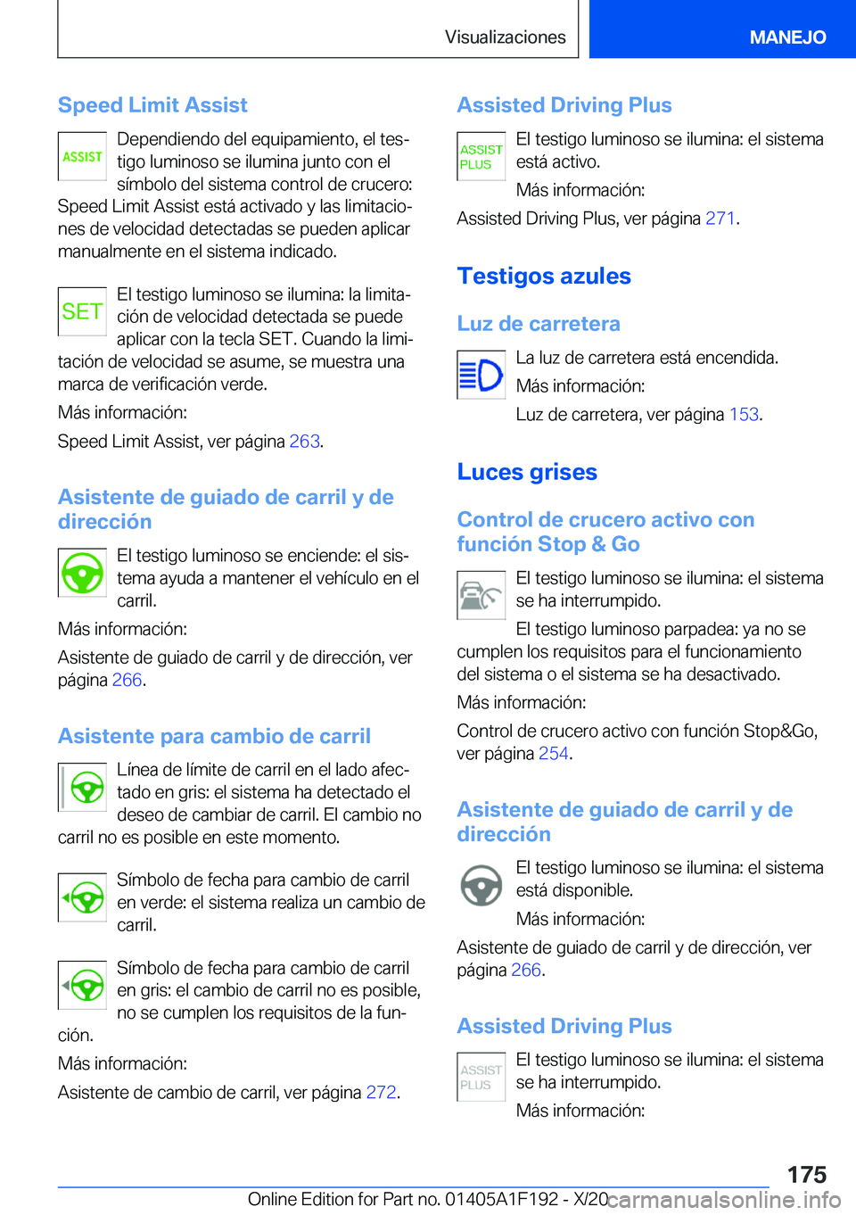 BMW M5 2021  Manuales de Empleo (in Spanish) �S�p�e�e�d��L�i�m�i�t��A�s�s�i�s�t�D�e�p�e�n�d�i�e�n�d�o��d�e�l��e�q�u�i�p�a�m�i�e�n�t�o�,��e�l��t�e�sª
�t�i�g�o��l�u�m�i�n�o�s�o��s�e��i�l�u�m�i�n�a��j�u�n�t�o��c�o�n��e�l �s�