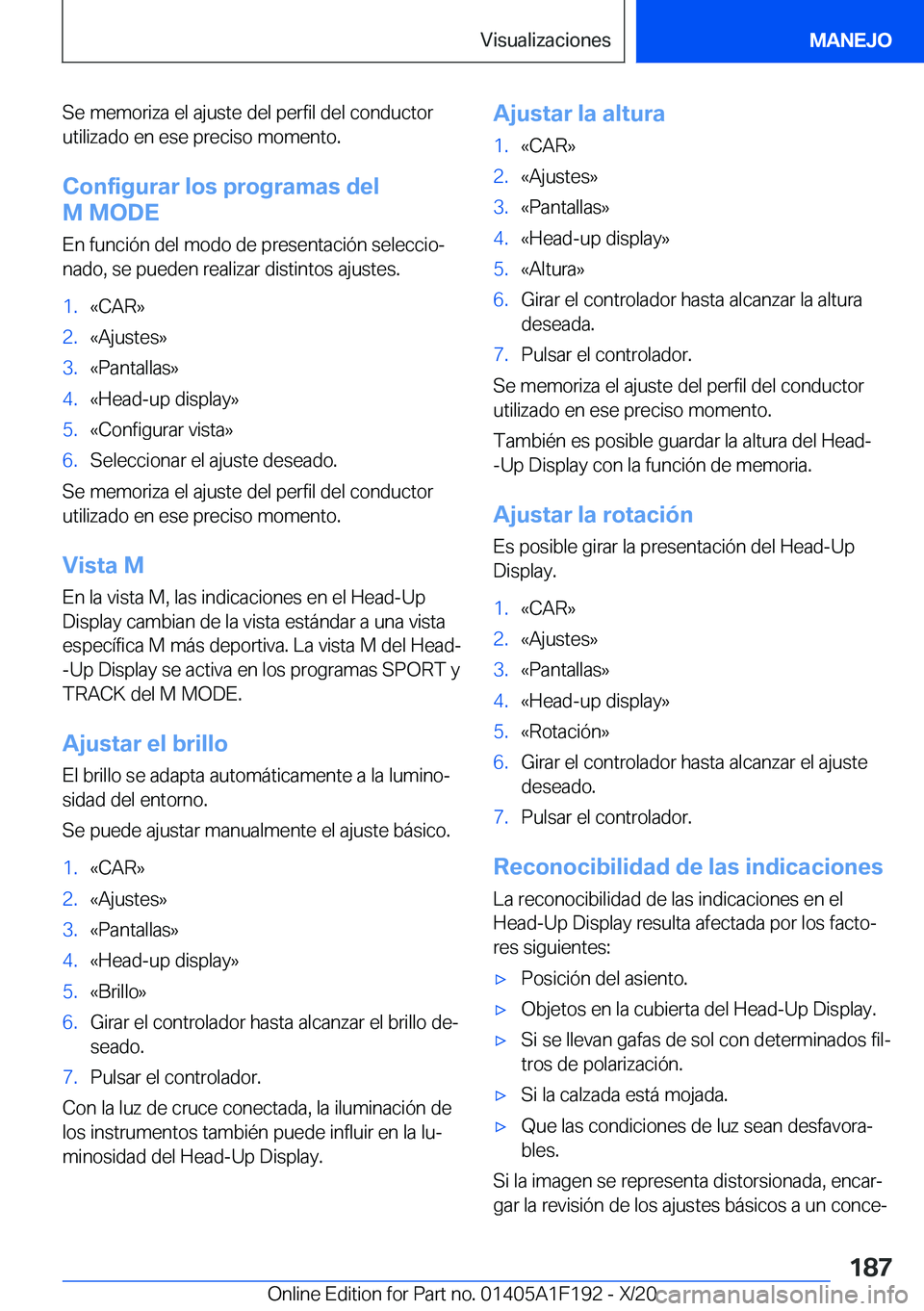 BMW M5 2021  Manuales de Empleo (in Spanish) �S�e��m�e�m�o�r�i�z�a��e�l��a�j�u�s�t�e��d�e�l��p�e�r�f�i�l��d�e�l��c�o�n�d�u�c�t�o�r
�u�t�i�l�i�z�a�d�o��e�n��e�s�e��p�r�e�c�i�s�o��m�o�m�e�n�t�o�.
�C�o�n�f�i�g�u�r�a�r��l�o�s��p�r�o�g�r