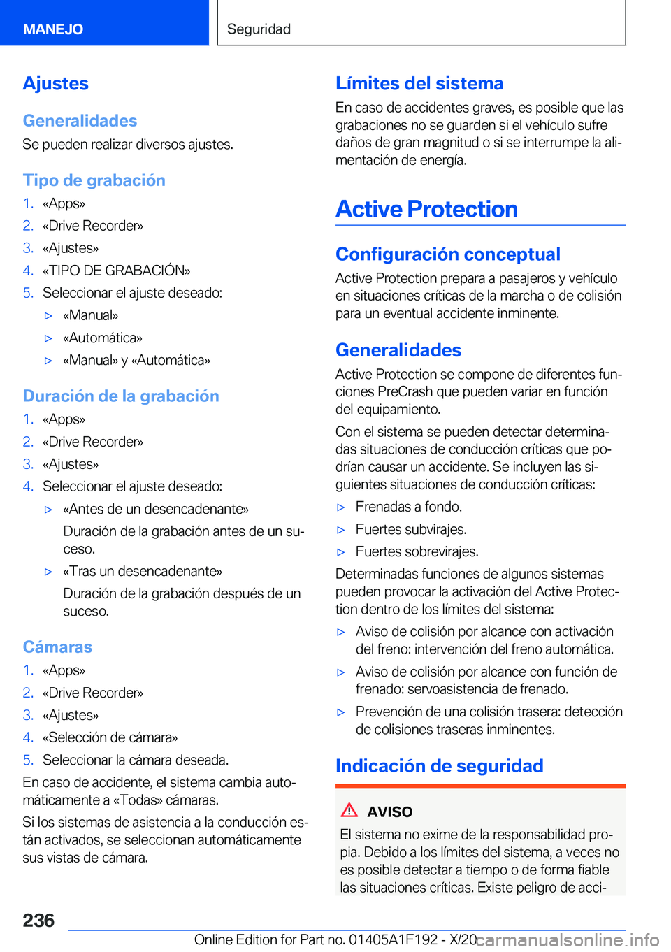 BMW M5 2021  Manuales de Empleo (in Spanish) �A�j�u�s�t�e�s�G�e�n�e�r�a�l�i�d�a�d�e�s
�S�e��p�u�e�d�e�n��r�e�a�l�i�z�a�r��d�i�v�e�r�s�o�s��a�j�u�s�t�e�s�.
�T�i�p�o��d�e��g�r�a�b�a�c�i�