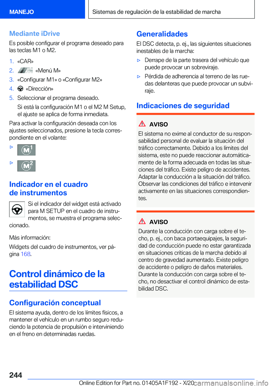 BMW M5 2021  Manuales de Empleo (in Spanish) �M�e�d�i�a�n�t�e��i�D�r�i�v�e
�E�s��p�o�s�i�b�l�e��c�o�n�f�i�g�u�r�a�r��e�l��p�r�o�g�r�a�m�a��d�e�s�e�a�d�o��p�a�r�a �l�a�s��t�e�c�l�a�s��M�1��o��M�2�.�1�.�«�C�A�R�{�2�.���«�M�e�n�