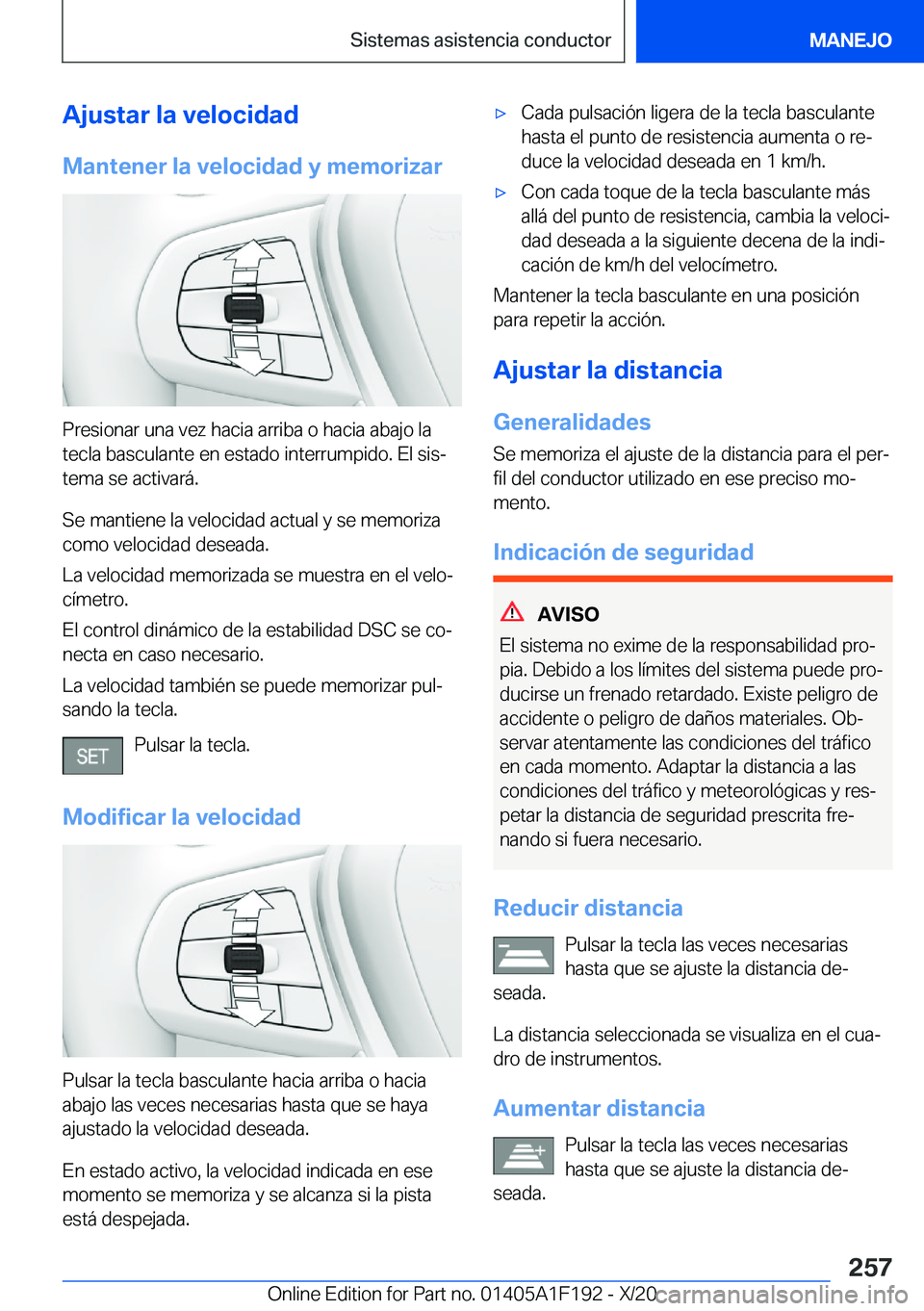 BMW M5 2021  Manuales de Empleo (in Spanish) �A�j�u�s�t�a�r��l�a��v�e�l�o�c�i�d�a�d
�M�a�n�t�e�n�e�r��l�a��v�e�l�o�c�i�d�a�d��y��m�e�m�o�r�i�z�a�r
�P�r�e�s�i�o�n�a�r��u�n�a��v�e�z��h�a�c�i�a��a�r�r�i�b�a��o��h�a�c�i�a��a�b�a�j�o��l