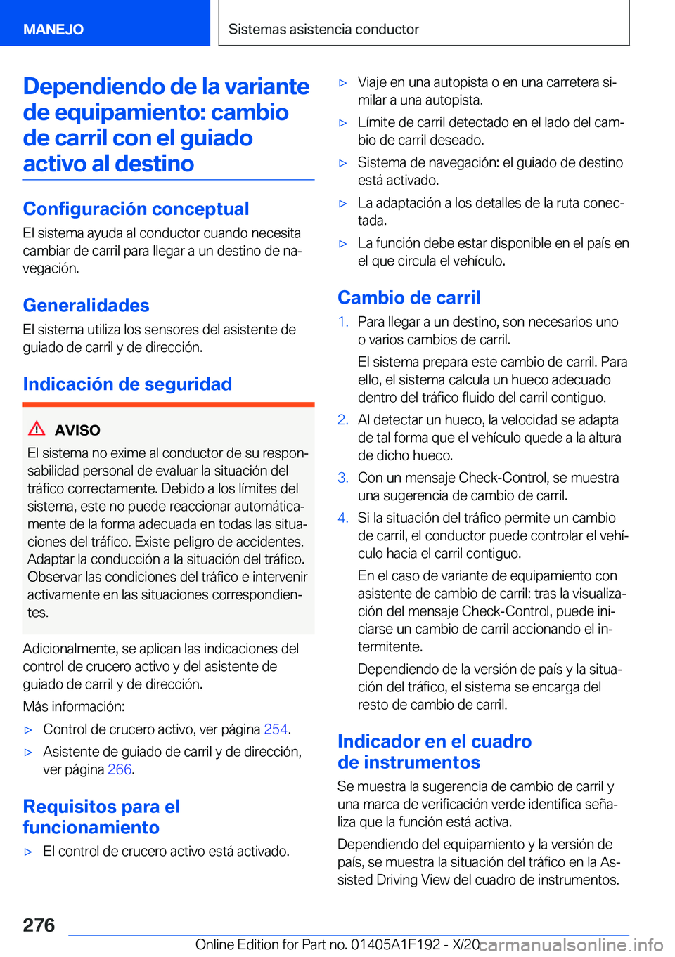 BMW M5 2021  Manuales de Empleo (in Spanish) �D�e�p�e�n�d�i�e�n�d�o��d�e��l�a��v�a�r�i�a�n�t�e�d�e��e�q�u�i�p�a�m�i�e�n�t�o�:��c�a�m�b�i�o�d�e��c�a�r�r�i�l��c�o�n��e�l��g�u�i�a�d�o�a�c�t�i�v�o��a�l��d�e�s�t�i�n�o
�C�o�n�f�i�g�u�r�a�c�