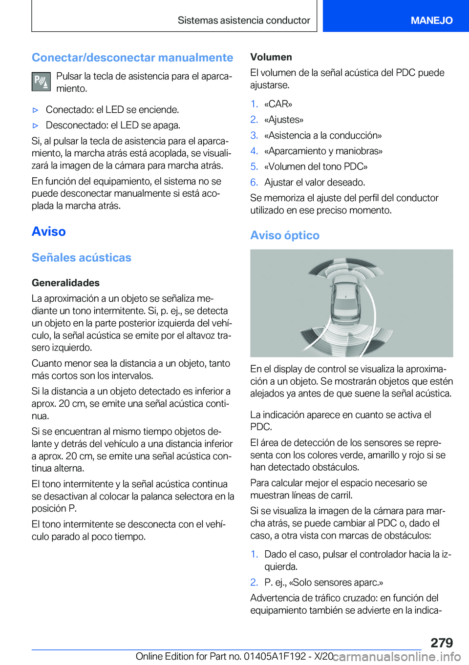 BMW M5 2021  Manuales de Empleo (in Spanish) �C�o�n�e�c�t�a�r�/�d�e�s�c�o�n�e�c�t�a�r��m�a�n�u�a�l�m�e�n�t�e�P�u�l�s�a�r��l�a��t�e�c�l�a��d�e��a�s�i�s�t�e�n�c�i�a��p�a�r�a��e�l��a�p�a�r�c�aª
�m�i�e�n�t�o�.x�C�o�n�e�c�t�a�d�o�:��e�l�