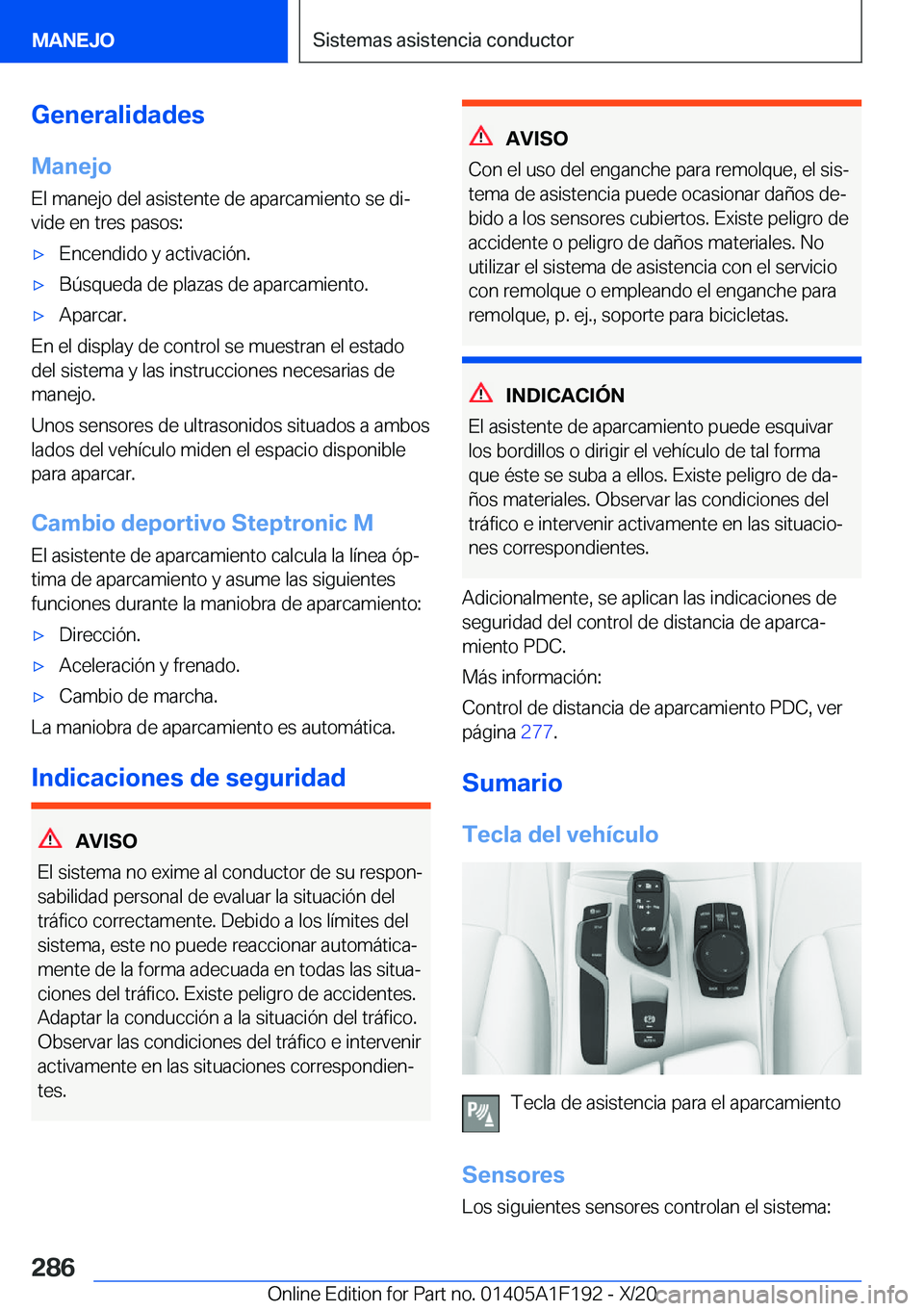 BMW M5 2021  Manuales de Empleo (in Spanish) �G�e�n�e�r�a�l�i�d�a�d�e�s�M�a�n�e�j�o
�E�l��m�a�n�e�j�o��d�e�l��a�s�i�s�t�e�n�t�e��d�e��a�p�a�r�c�a�m�i�e�n�t�o��s�e��d�iª
�v�i�d�e��e�n��t�r�e�s��p�a�s�o�s�:x�E�n�c�e�n�d�i�d�o��y��a�