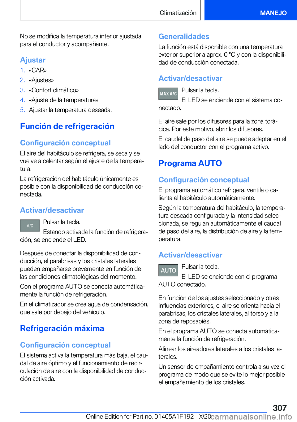 BMW M5 2021  Manuales de Empleo (in Spanish) �N�o��s�e��m�o�d�i�f�i�c�a��l�a��t�e�m�p�e�r�a�t�u�r�a��i�n�t�e�r�i�o�r��a�j�u�s�t�a�d�a
�p�a�r�a��e�l��c�o�n�d�u�c�t�o�r��y��a�c�o�m�p�a�