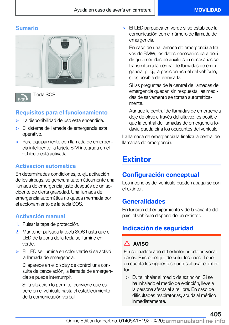 BMW M5 2021  Manuales de Empleo (in Spanish) �S�u�m�a�r�i�o
�T�e�c�l�a��S�O�S�.
�R�e�q�u�i�s�i�t�o�s��p�a�r�a��e�l��f�u�n�c�i�o�n�a�m�i�e�n�t�o
x�L�a��d�i�s�p�o�n�i�b�i�l�i�d�a�d��d�e��u�s�o��e�s�t�