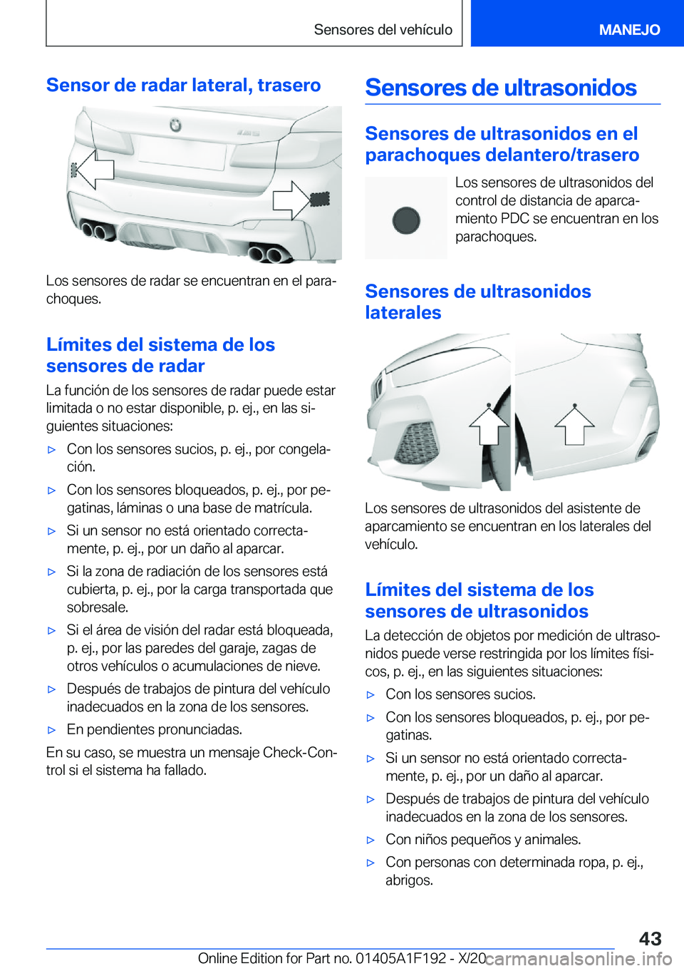 BMW M5 2021  Manuales de Empleo (in Spanish) �S�e�n�s�o�r��d�e��r�a�d�a�r��l�a�t�e�r�a�l�,��t�r�a�s�e�r�o
�L�o�s��s�e�n�s�o�r�e�s��d�e��r�a�d�a�r��s�e��e�n�c�u�e�n�t�r�a�n��e�n��e�l��p�a�r�aª
�c�h�o�q�u�e�s�.
�L�