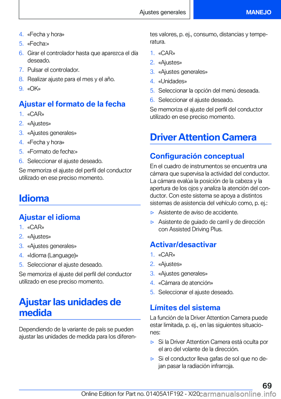 BMW M5 2021  Manuales de Empleo (in Spanish) �4�.�«�F�e�c�h�a��y��h�o�r�a�{�5�.�«�F�e�c�h�a�:�{�6�.�G�i�r�a�r��e�l��c�o�n�t�r�o�l�a�d�o�r��h�a�s�t�a��q�u�e��a�p�a�r�e�z�c�a��e�l��d�
