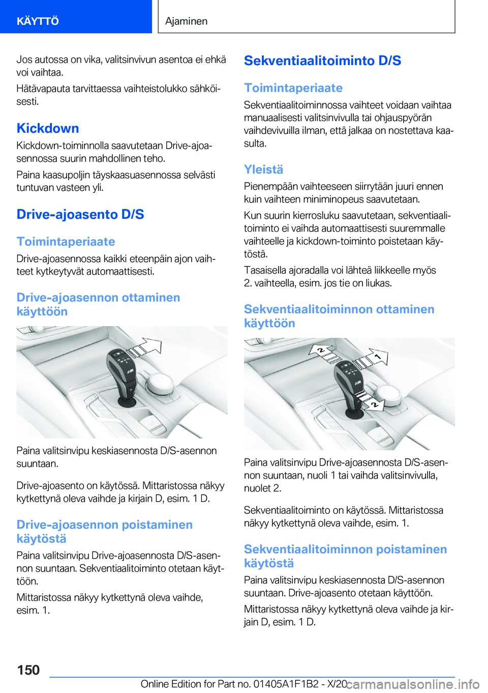 BMW M5 2021  Omistajan Käsikirja (in Finnish) �J�o�s��a�u�t�o�s�s�a��o�n��v�i�k�a�,��v�a�l�i�t�s�i�n�v�i�v�u�n��a�s�e�n�t�o�a��e�i��e�h�k�