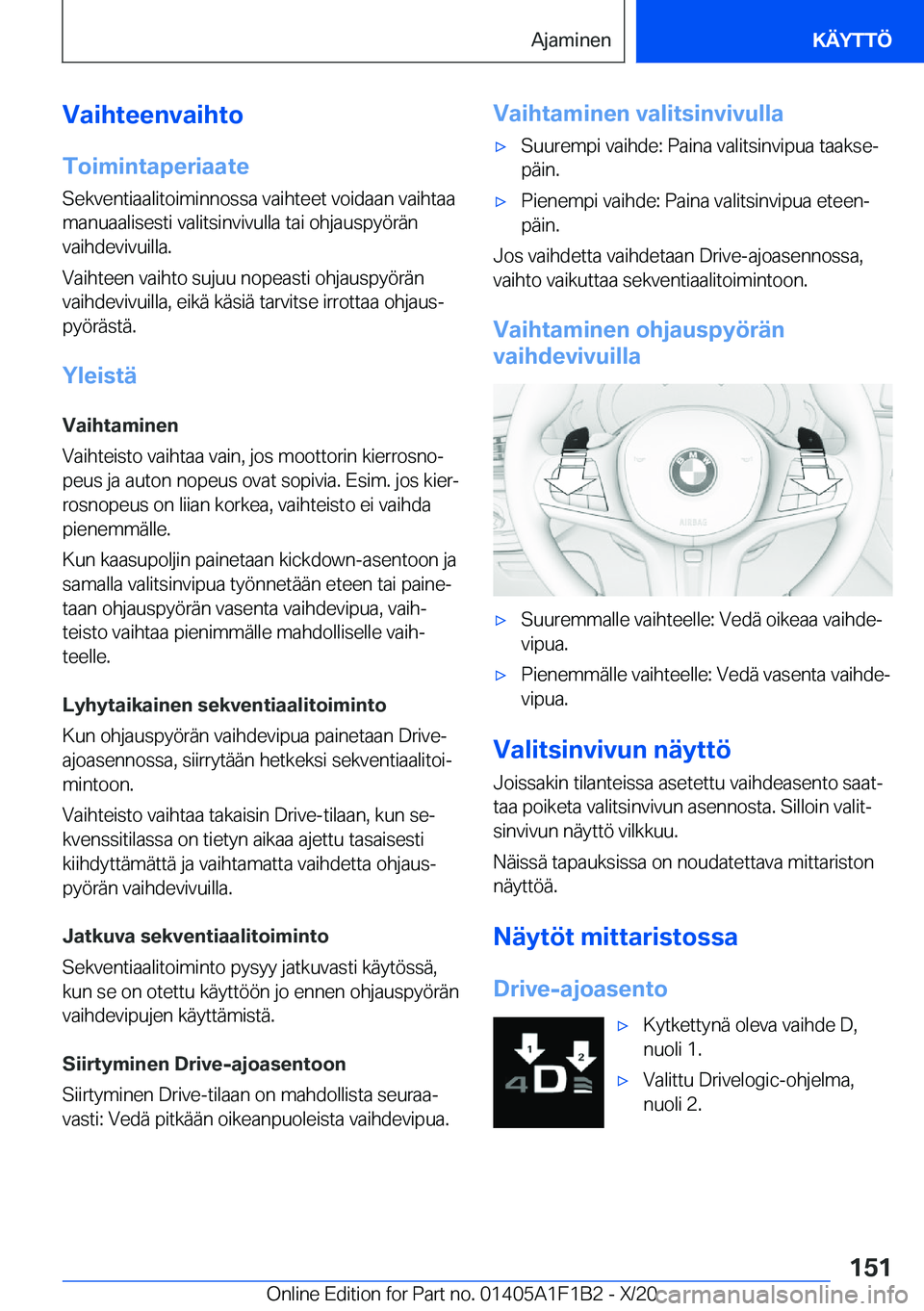 BMW M5 2021  Omistajan Käsikirja (in Finnish) �V�a�i�h�t�e�e�n�v�a�i�h�t�o�T�o�i�m�i�n�t�a�p�e�r�i�a�a�t�e
�S�e�k�v�e�n�t�i�a�a�l�i�t�o�i�m�i�n�n�o�s�s�a��v�a�i�h�t�e�e�t��v�o�i�d�a�a�n��v�a�i�h�t�a�a
�m�a�n�u�a�a�l�i�s�e�s�t�i��v�a�l�i�t�s�i