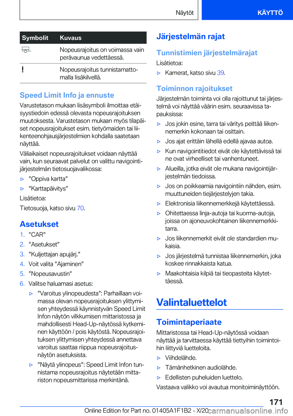BMW M5 2021  Omistajan Käsikirja (in Finnish) �S�y�m�b�o�l�i�t�K�u�v�a�u�s��N�o�p�e�u�s�r�a�j�o�i�t�u�s��o�n��v�o�i�m�a�s�s�a��v�a�i�n
�p�e�r�