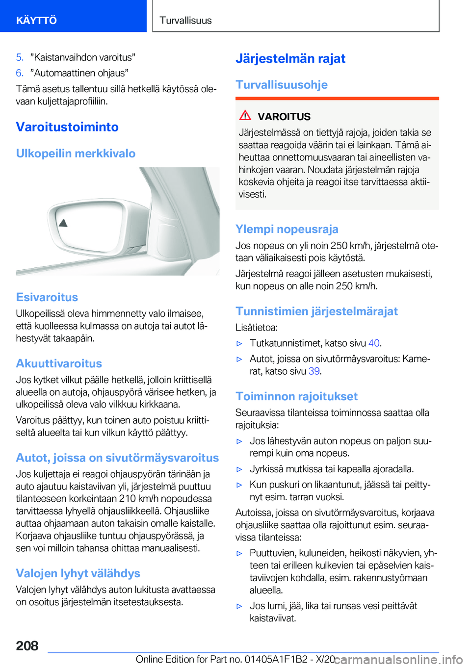 BMW M5 2021  Omistajan Käsikirja (in Finnish) �5�.w�K�a�i�s�t�a�n�v�a�i�h�d�o�n��v�a�r�o�i�t�u�sw�6�.w�A�u�t�o�m�a�a�t�t�i�n�e�n��o�h�j�a�u�sw
�T�