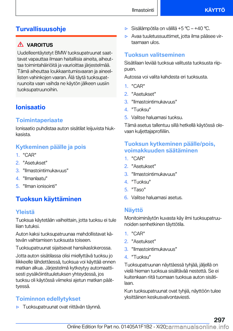 BMW M5 2021  Omistajan Käsikirja (in Finnish) �T�u�r�v�a�l�l�i�s�u�u�s�o�h�j�e
�V�A�R�O�I�T�U�S
�U�u�d�e�l�l�e�e�n�t�