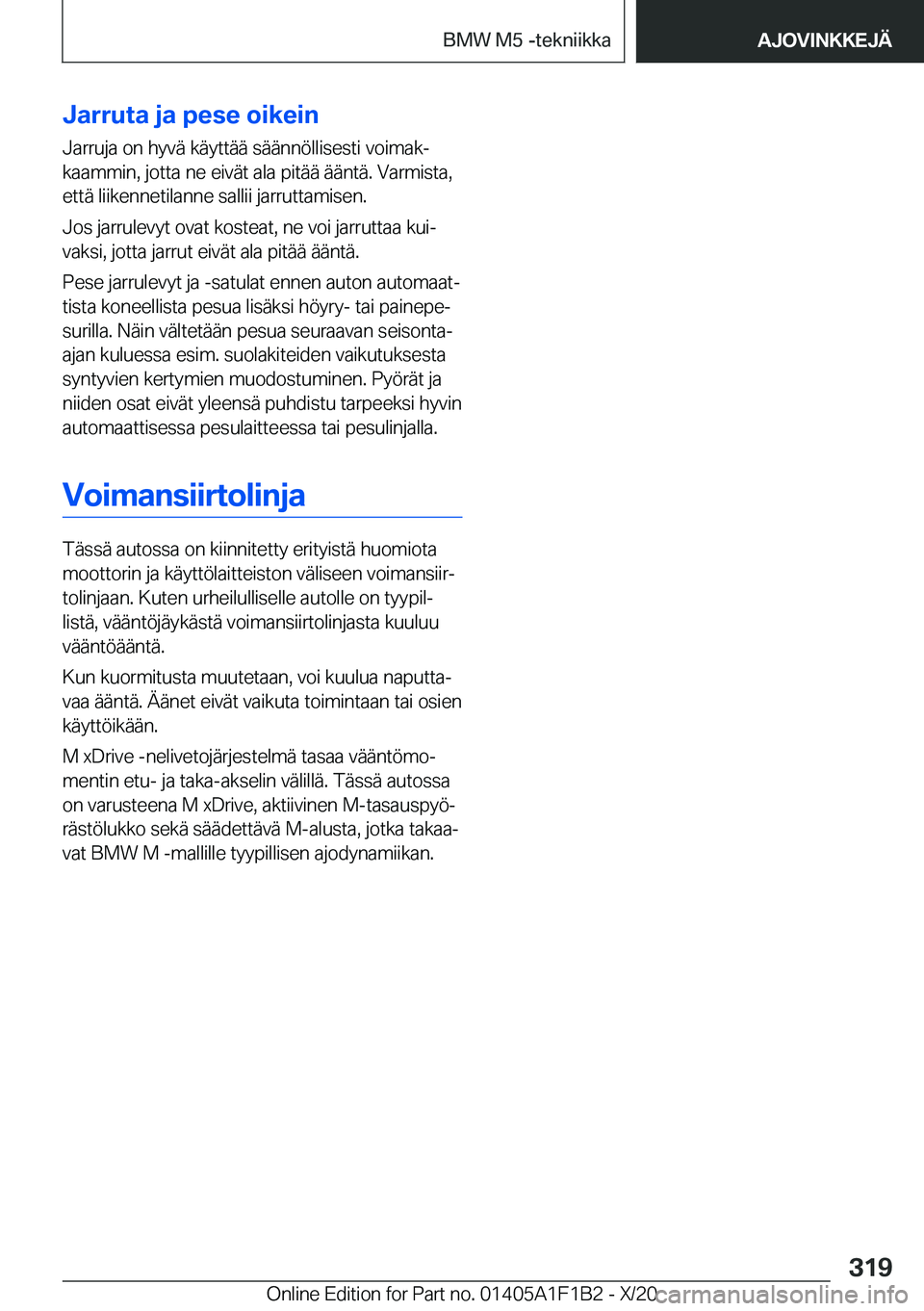 BMW M5 2021  Omistajan Käsikirja (in Finnish) �J�a�r�r�u�t�a��j�a��p�e�s�e��o�i�k�e�i�n
�J�a�r�r�u�j�a��o�n��h�y�v�
