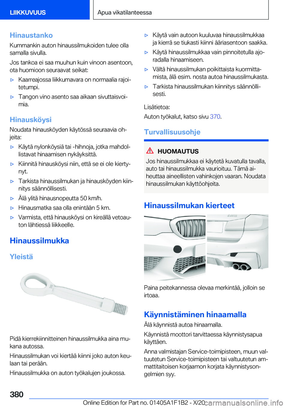BMW M5 2021  Omistajan Käsikirja (in Finnish) �H�i�n�a�u�s�t�a�n�k�o
�K�u�m�m�a�n�k�i�n��a�u�t�o�n��h�i�n�a�u�s�s�i�l�m�u�k�o�i�d�e�n��t�u�l�e�e��o�l�l�a
�s�a�m�a�l�l�a��s�i�v�u�l�l�a�.
�J�o�s��t�a�n�k�o�a��e�i��s�a�a��m�u�u�h�u�n��k�u�