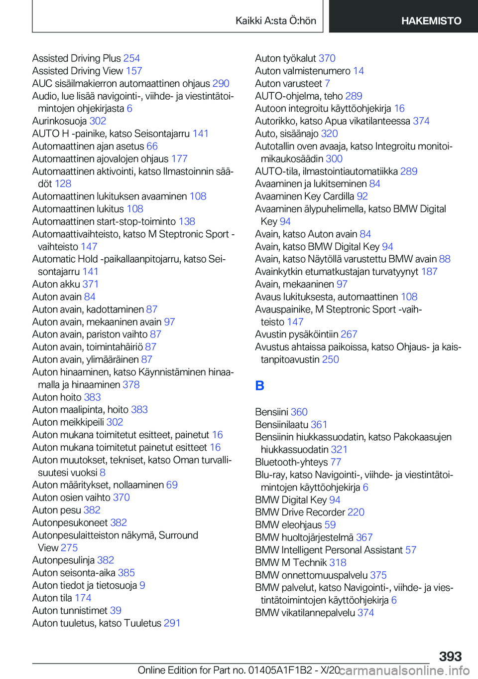 BMW M5 2021  Omistajan Käsikirja (in Finnish) �A�s�s�i�s�t�e�d��D�r�i�v�i�n�g��P�l�u�s��2�5�4�
�A�s�s�i�s�t�e�d��D�r�i�v�i�n�g��V�i�e�w� �1�5�7�
�A�U�C��s�i�s�