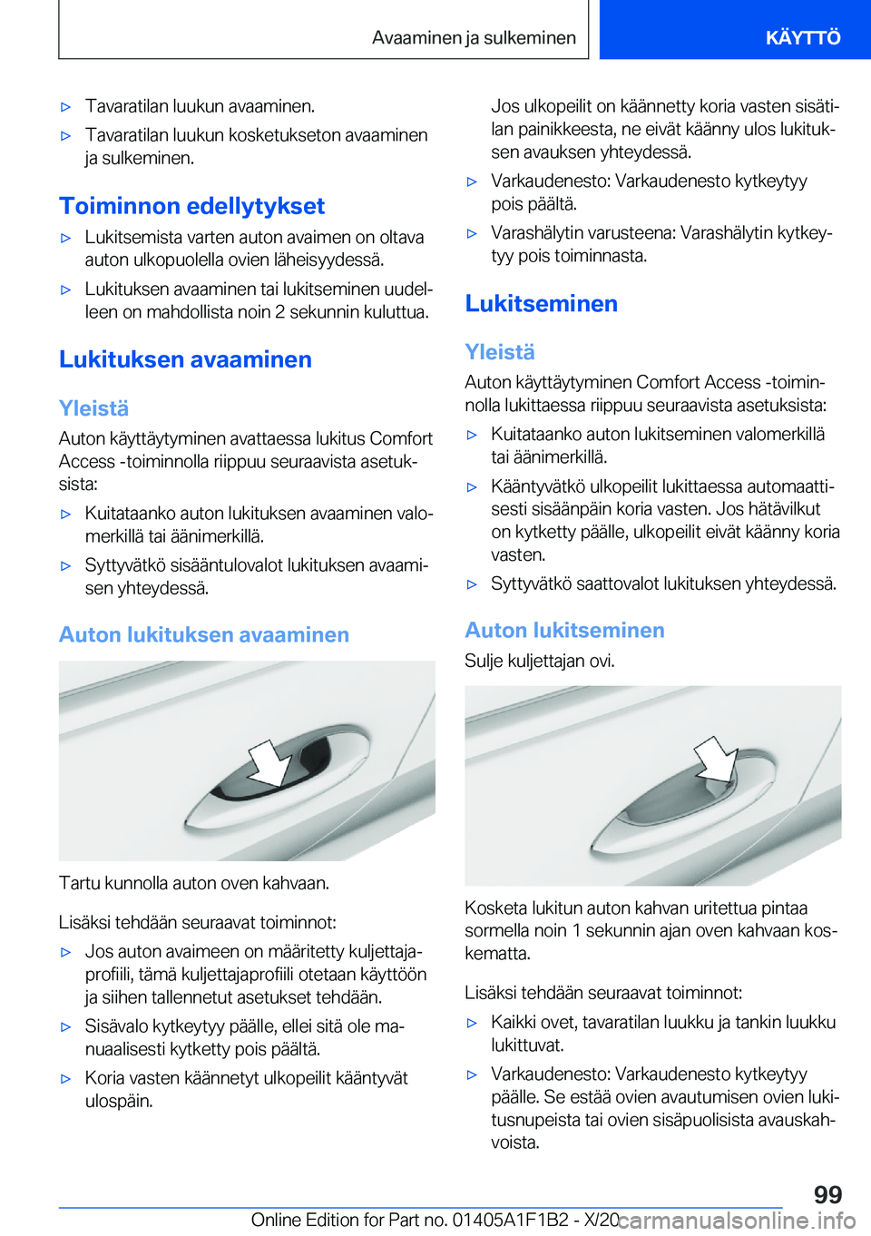 BMW M5 2021  Omistajan Käsikirja (in Finnish) 'x�T�a�v�a�r�a�t�i�l�a�n��l�u�u�k�u�n��a�v�a�a�m�i�n�e�n�.'x�T�a�v�a�r�a�t�i�l�a�n��l�u�u�k�u�n��k�o�s�k�e�t�u�k�s�e�t�o�n��a�v�a�a�m�i�n�e�n�j�a��s�u�l�k�e�m�i�n�e�n�.
�T�o�i�m�i�n�n�o�