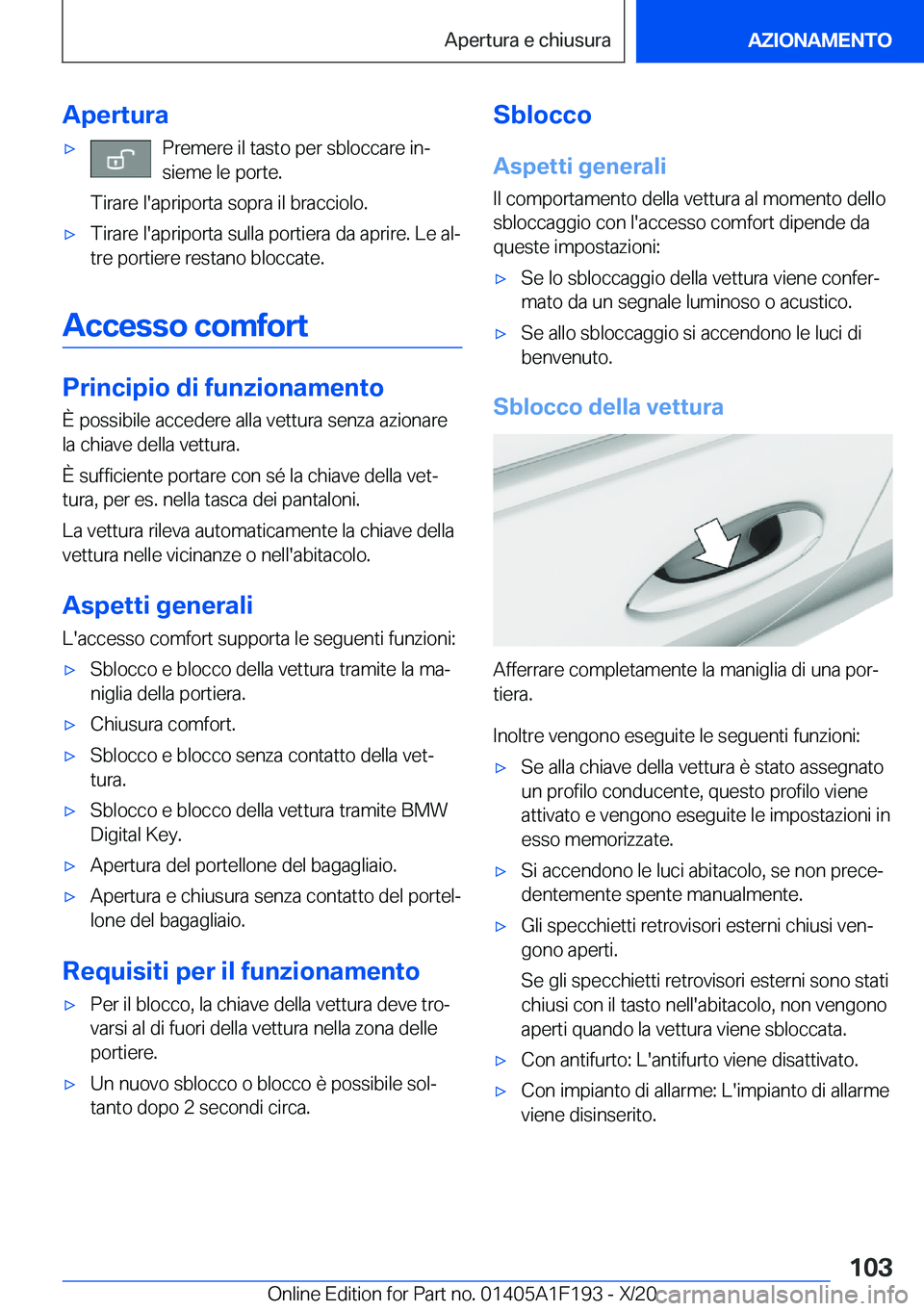 BMW M5 2021  Libretti Di Uso E manutenzione (in Italian) �A�p�e�r�t�u�r�a'x�P�r�e�m�e�r�e��i�l��t�a�s�t�o��p�e�r��s�b�l�o�c�c�a�r�e��i�nª
�s�i�e�m�e��l�e��p�o�r�t�e�.
�T�i�r�a�r�e��l�'�a�p�r�i�p�o�r�t�a��s�o�p�r�a��i�l��b�r�a�c�c�i�o�l�