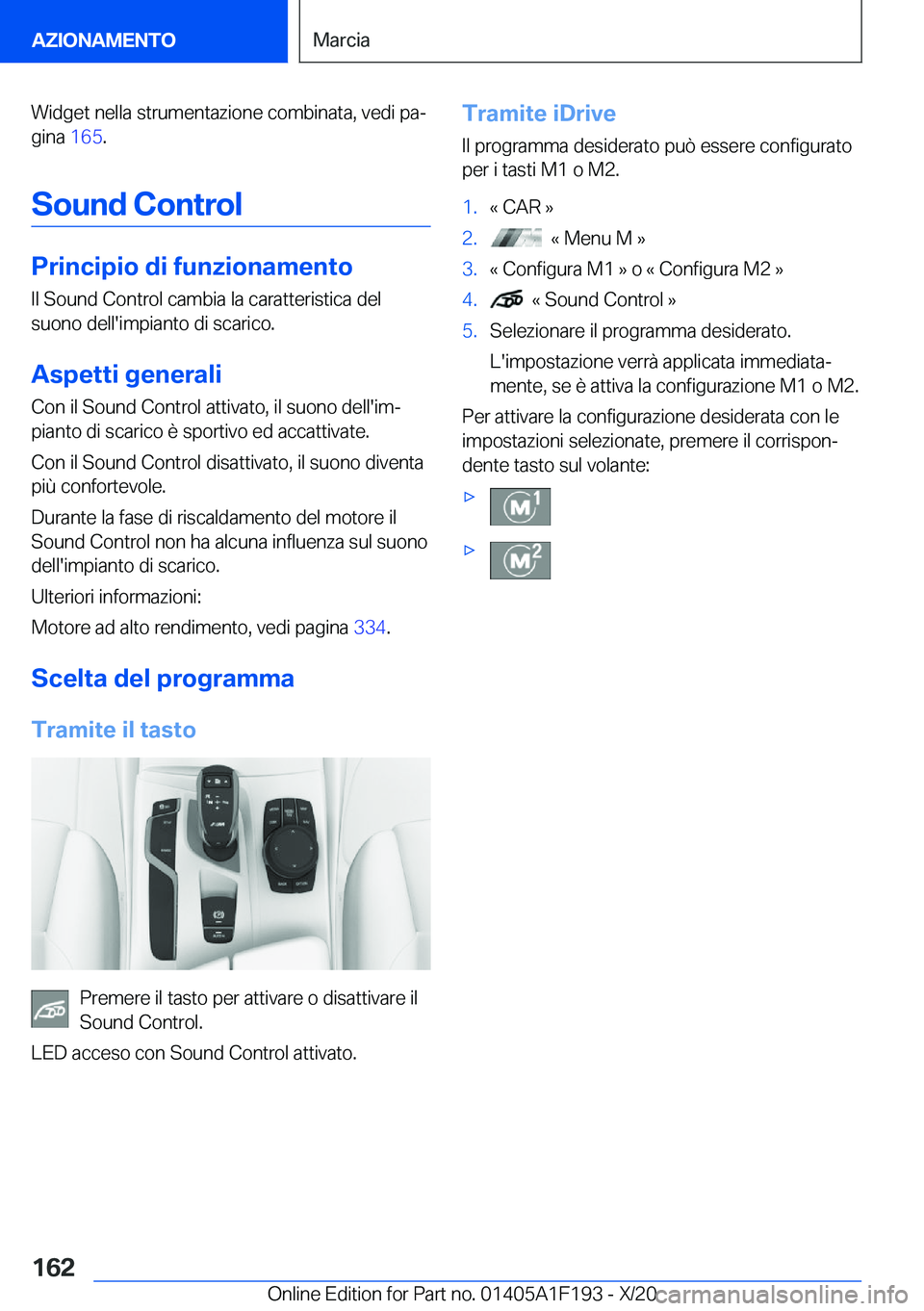 BMW M5 2021  Libretti Di Uso E manutenzione (in Italian) �W�i�d�g�e�t��n�e�l�l�a��s�t�r�u�m�e�n�t�a�z�i�o�n�e��c�o�m�b�i�n�a�t�a�,��v�e�d�i��p�aª
�g�i�n�a� �1�6�5�.
�S�o�u�n�d��C�o�n�t�r�o�l
�P�r�i�n�c�i�p�i�o��d�i��f�u�n�z�i�o�n�a�m�e�n�t�o �I�l