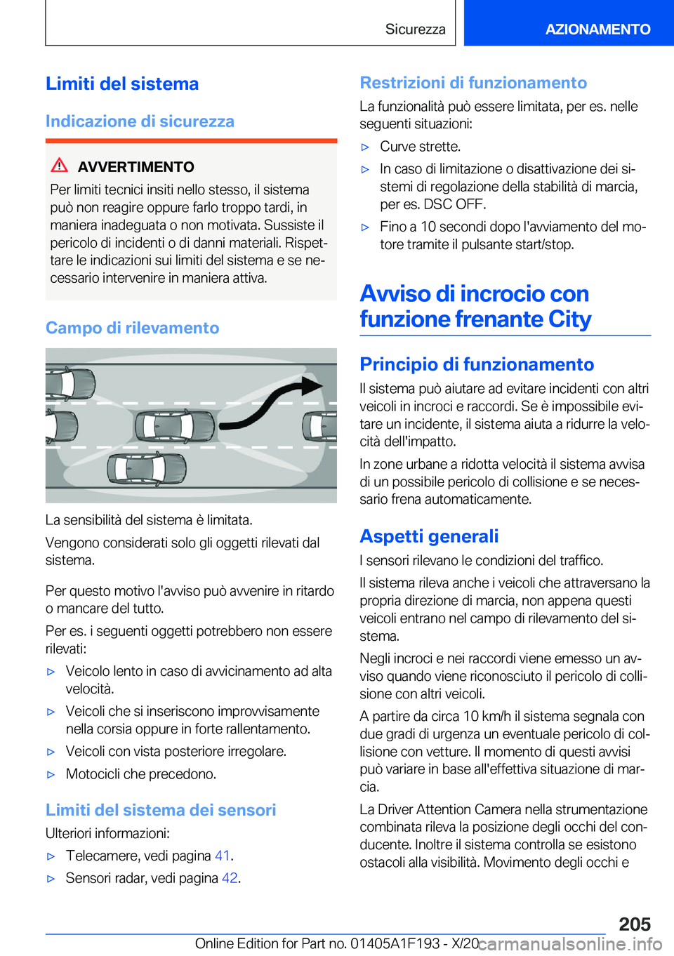 BMW M5 2021  Libretti Di Uso E manutenzione (in Italian) �L�i�m�i�t�i��d�e�l��s�i�s�t�e�m�a�I�n�d�i�c�a�z�i�o�n�e��d�i��s�i�c�u�r�e�z�z�a
�A�V�V�E�R�T�I�M�E�N�T�O
�P�e�r��l�i�m�i�t�i��t�e�c�n�i�c�i��i�n�s�i�t�i��n�e�l�l�o��s�t�e�s�s�o�,��i�l��s�i