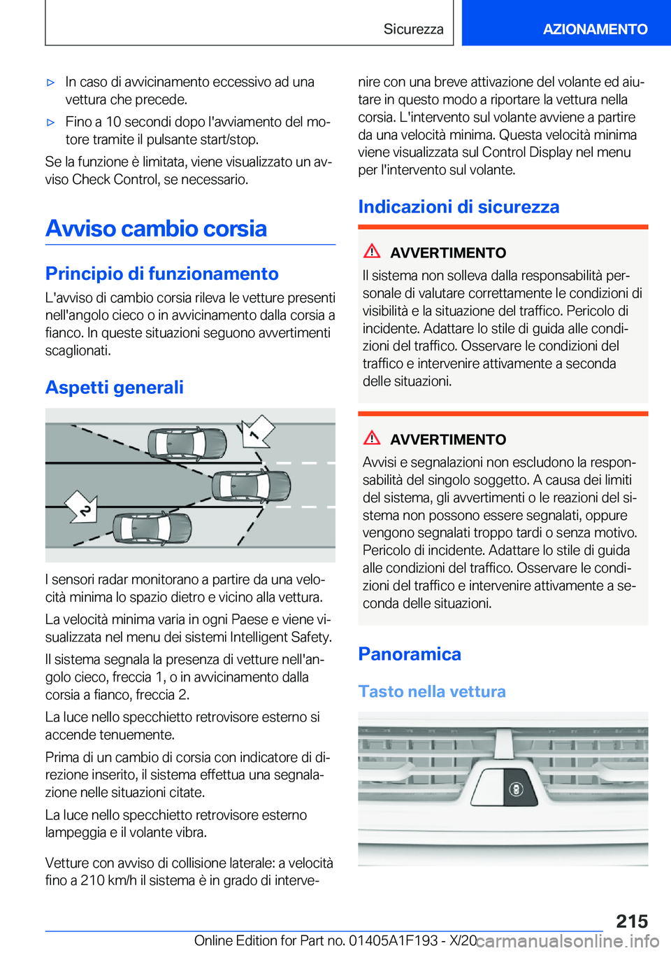 BMW M5 2021  Libretti Di Uso E manutenzione (in Italian) 'x�I�n��c�a�s�o��d�i��a�v�v�i�c�i�n�a�m�e�n�t�o��e�c�c�e�s�s�i�v�o��a�d��u�n�a�v�e�t�t�u�r�a��c�h�e��p�r�e�c�e�d�e�.'x�F�i�n�o��a��1�0��s�e�c�o�n�d�i��d�o�p�o��l�'�a�v�v�i�a�m
