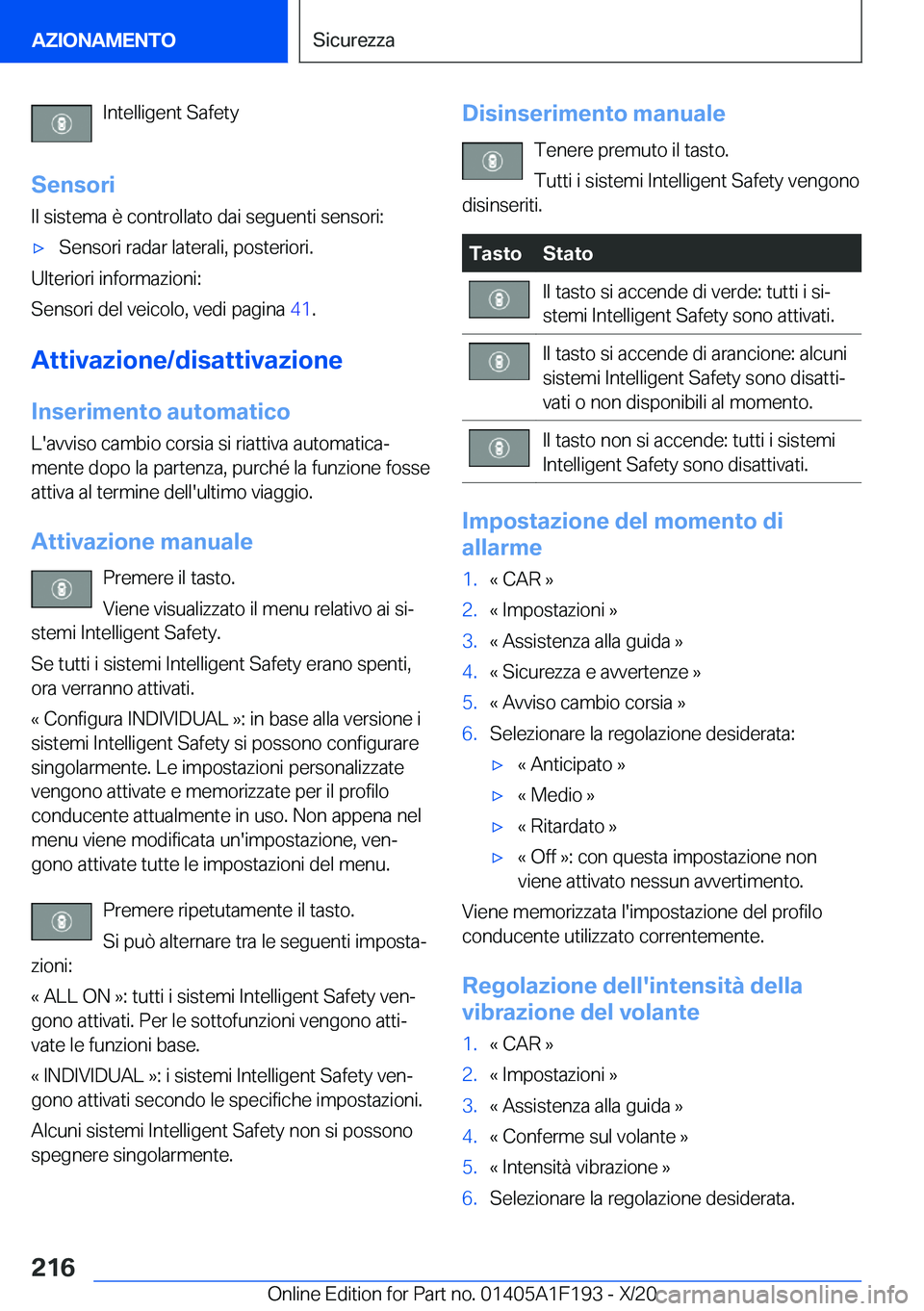 BMW M5 2021  Libretti Di Uso E manutenzione (in Italian) �I�n�t�e�l�l�i�g�e�n�t��S�a�f�e�t�y
�S�e�n�s�o�r�i �I�l��s�i�s�t�e�m�a��è��c�o�n�t�r�o�l�l�a�t�o��d�a�i��s�e�g�u�e�n�t�i��s�e�n�s�o�r�i�:'x�S�e�n�s�o�r�i��r�a�d�a�r��l�a�t�e�r�a�l�i�,��
